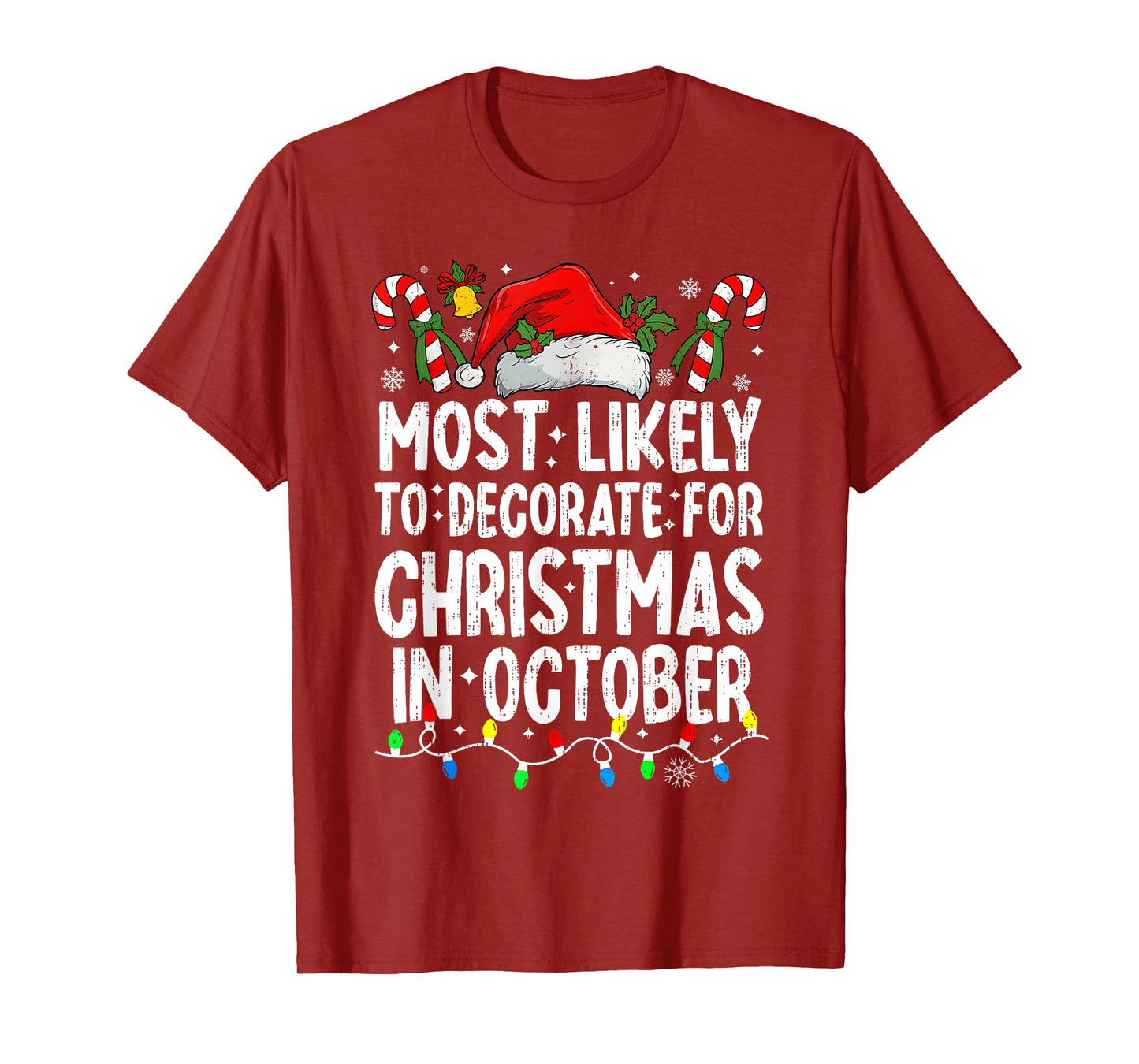 Most Likely To Decorate For Christmas In October Family Xmas T-Shirt