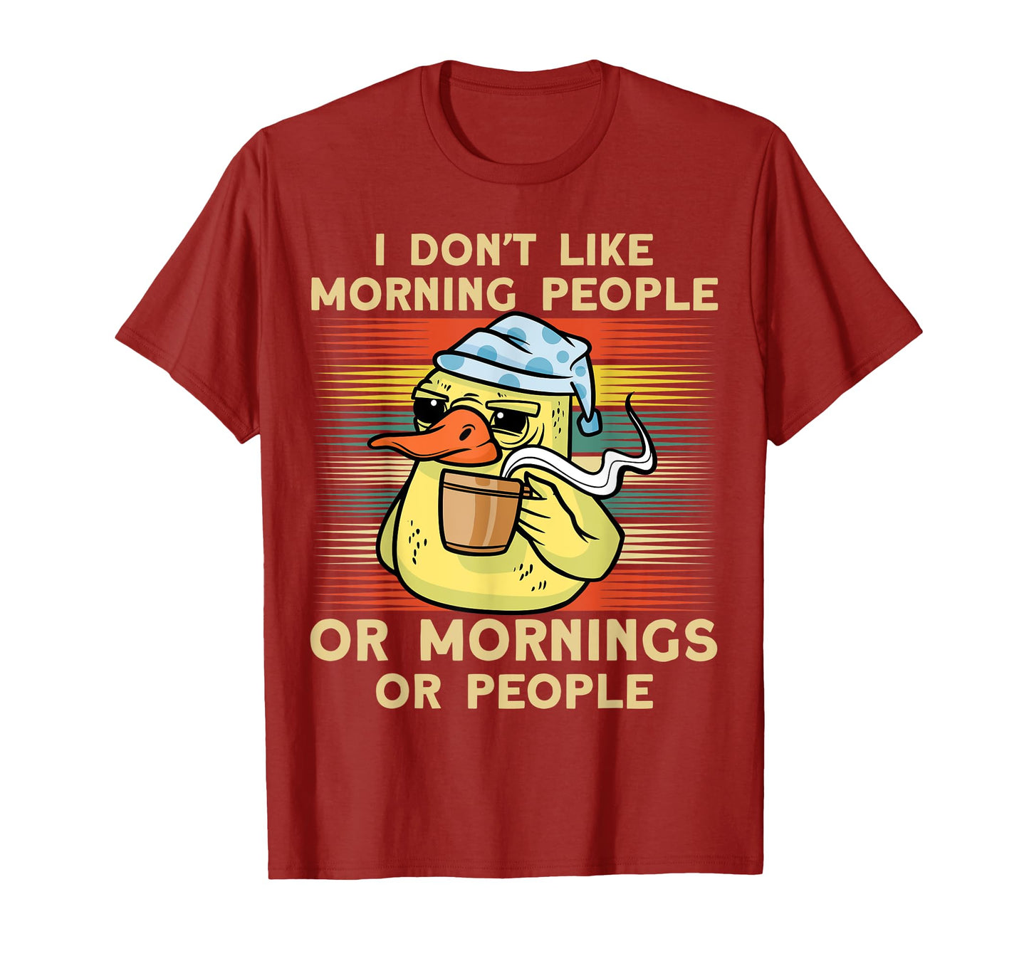 I Don't Like Morning People Or Mornings Or People Duck T-Shirt