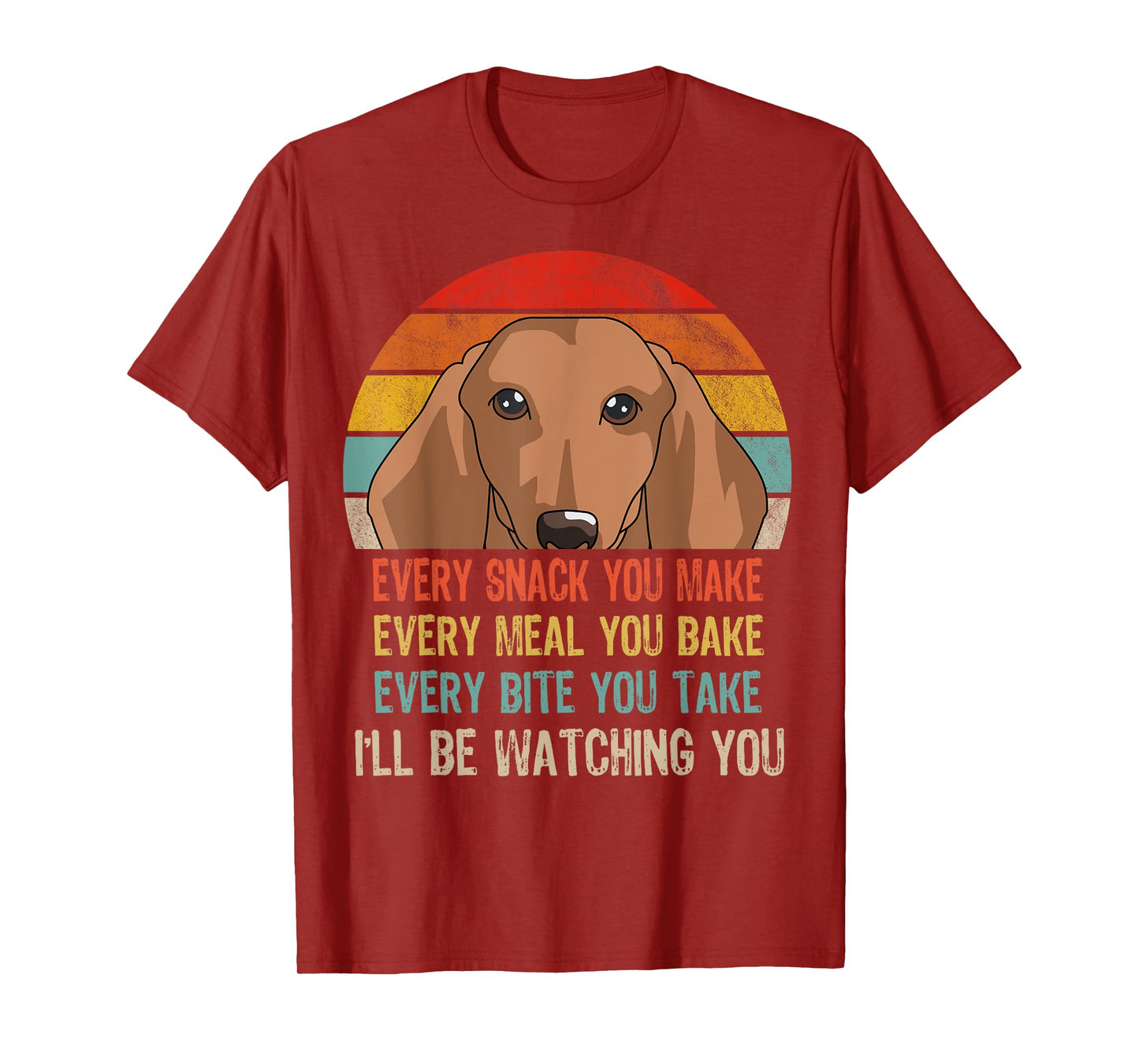 Retro Dachshund Every Snack You Make Every Meal You Bake T-Shirt