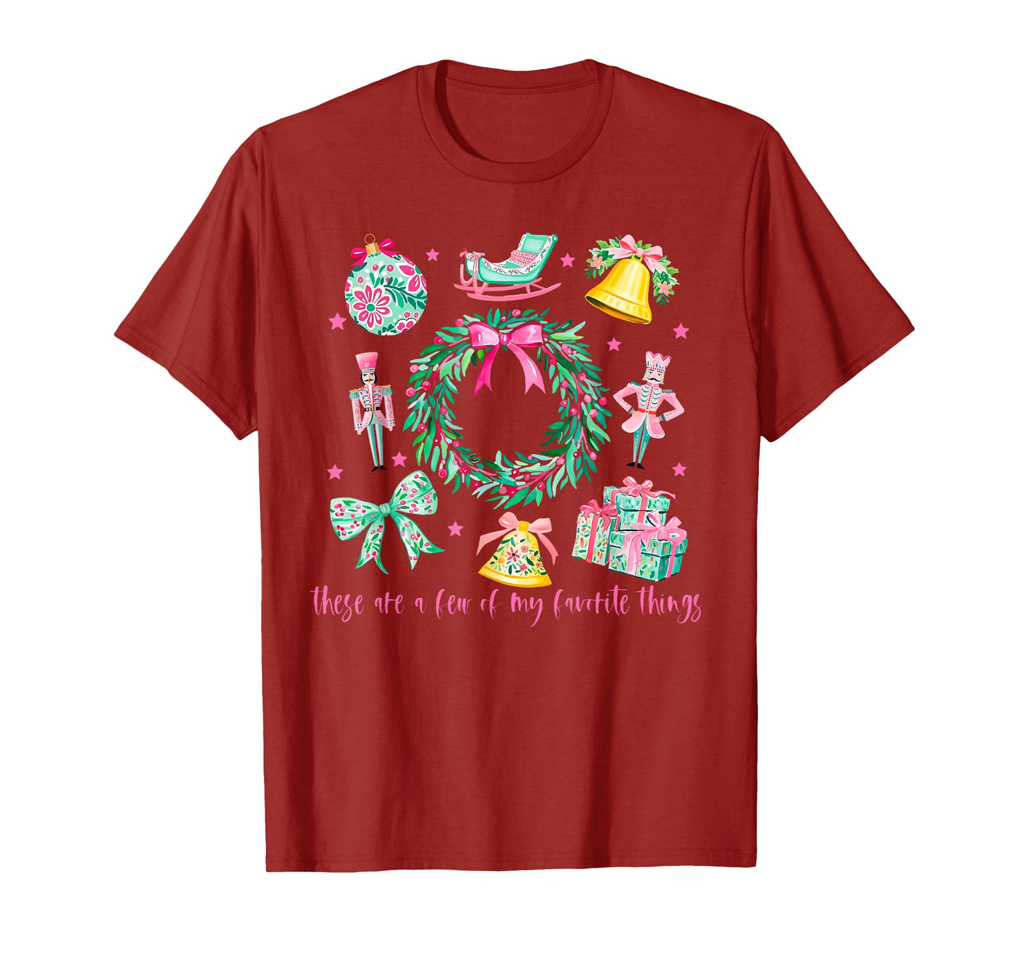 These Are A Few Of My Favorite Things Christmas Nutcracker T-Shirt