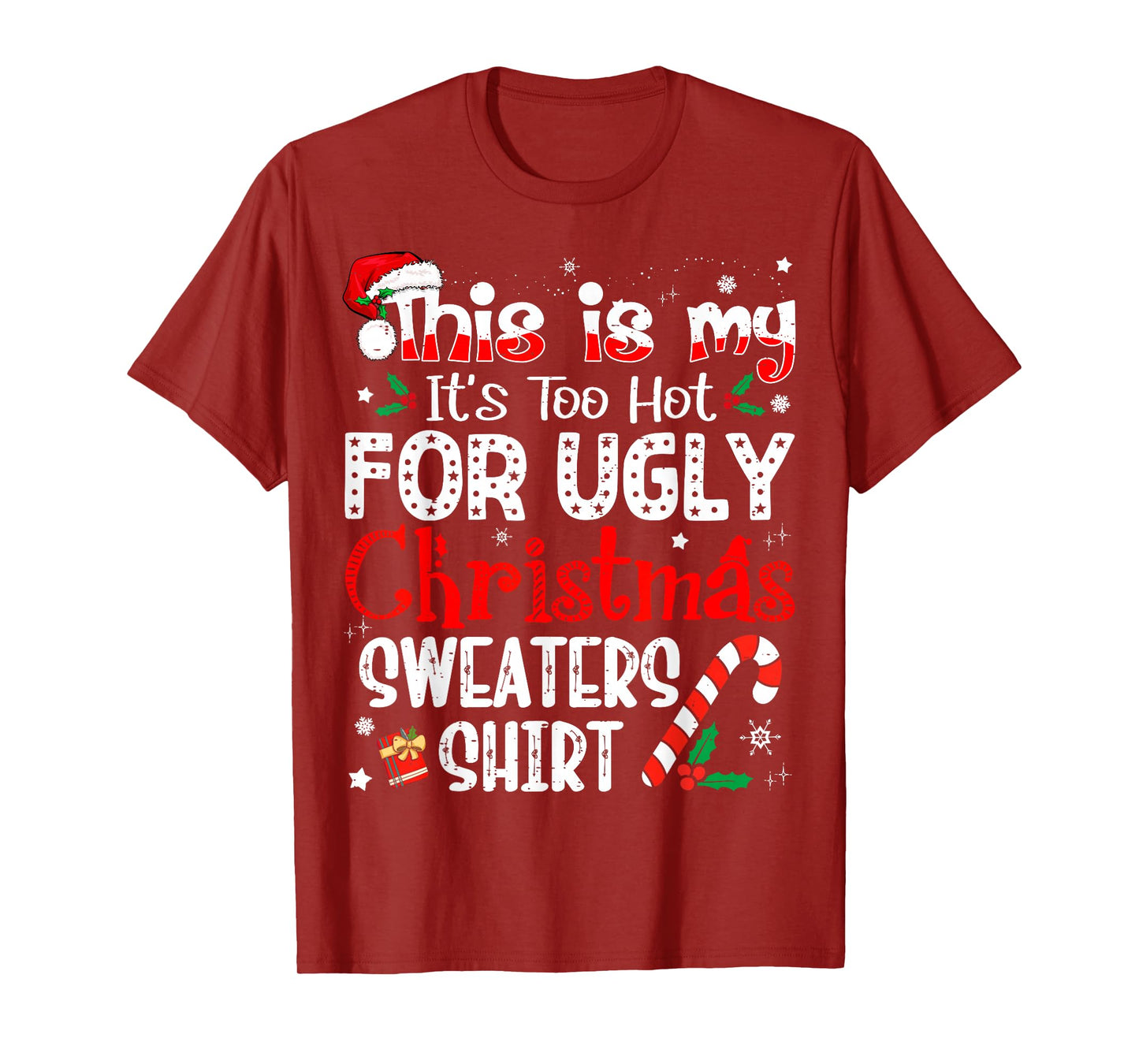 This is My It's Too Hot for Ugly Christmas Sweaters T-Shirt