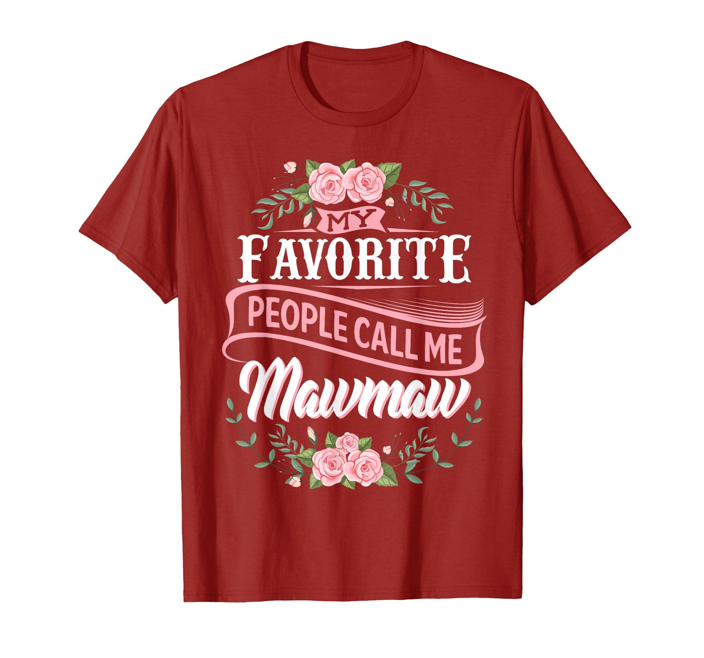My Favorite People Call Me Maw-maw floral mother's day T-Shirt