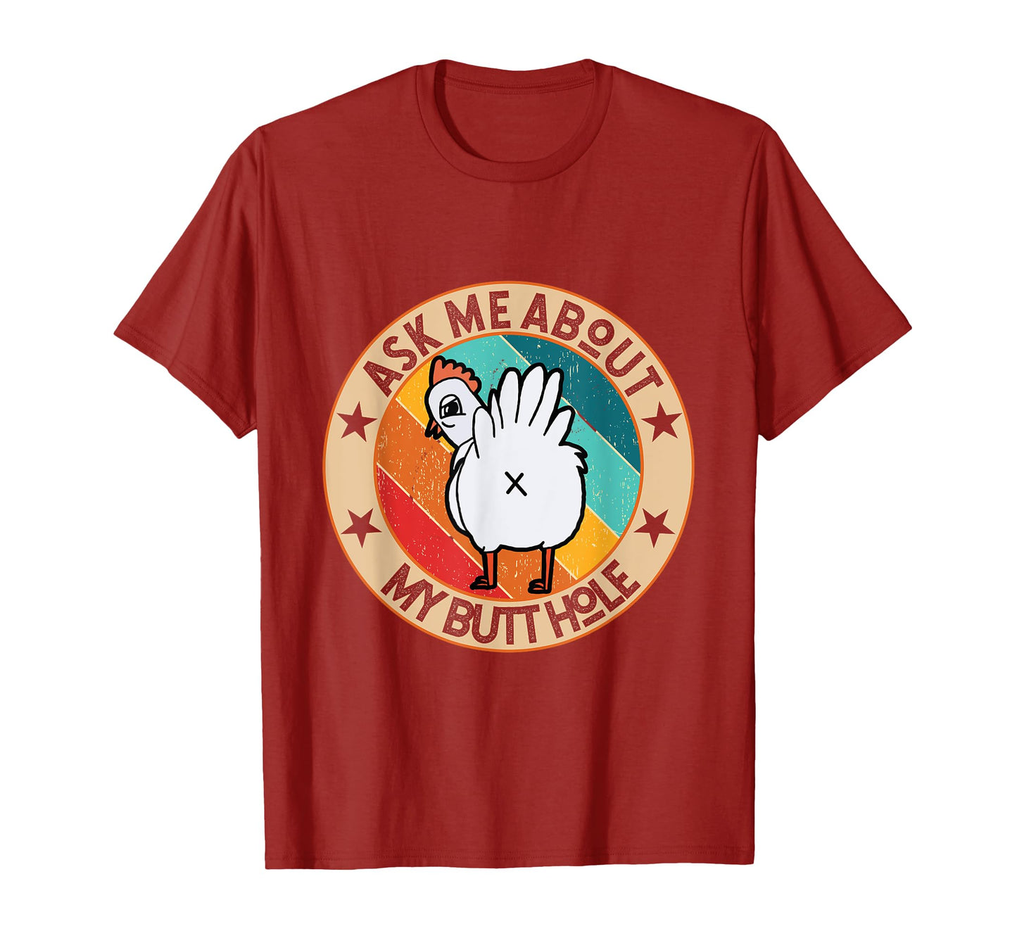 Funny Chicken Butt Design Ask me about my BUTTHOLE Mom Dad T-Shirt