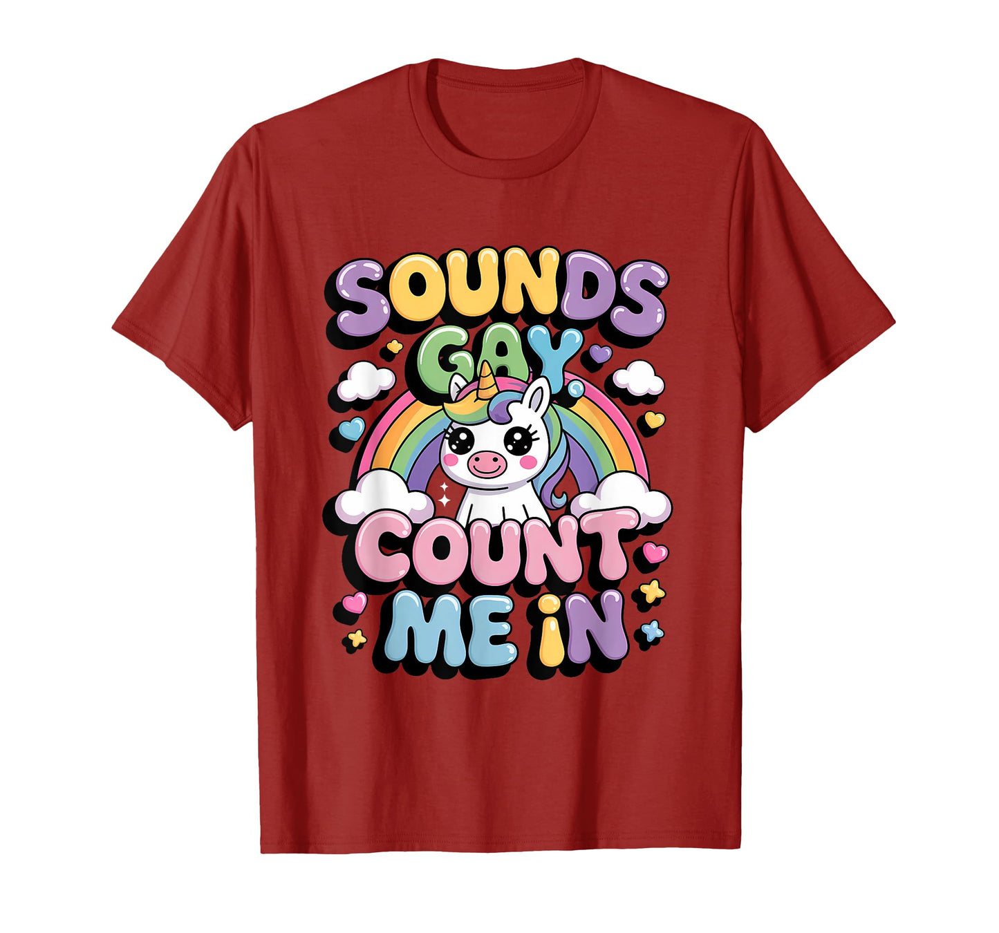 LGBTQ+ Pride Month Sounds Gay Count Me In Rainbow Unicorn T-Shirt