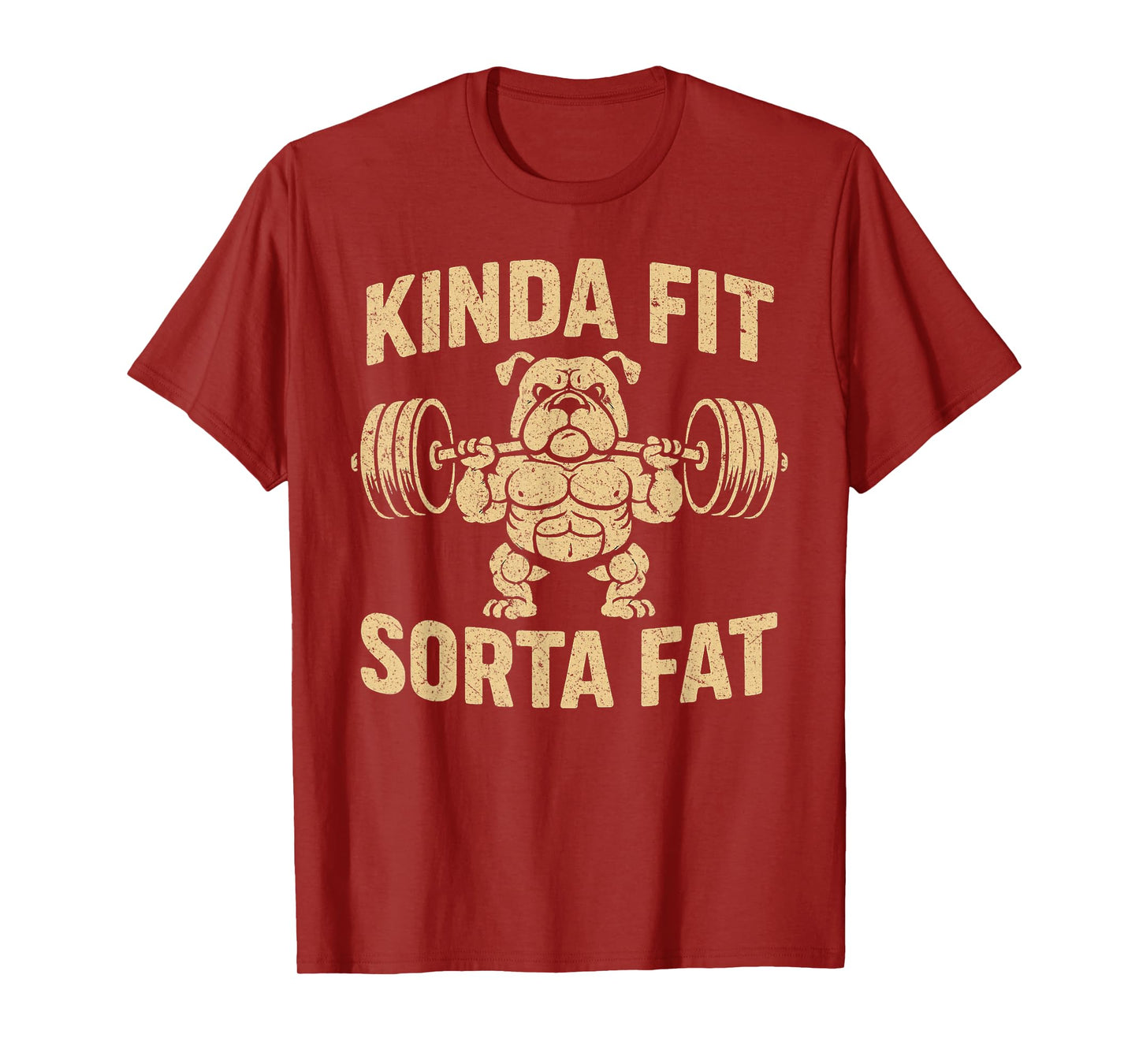 Funny Gym Weightlifting Bulldog Kinda Fit Sorta Fat T-Shirt