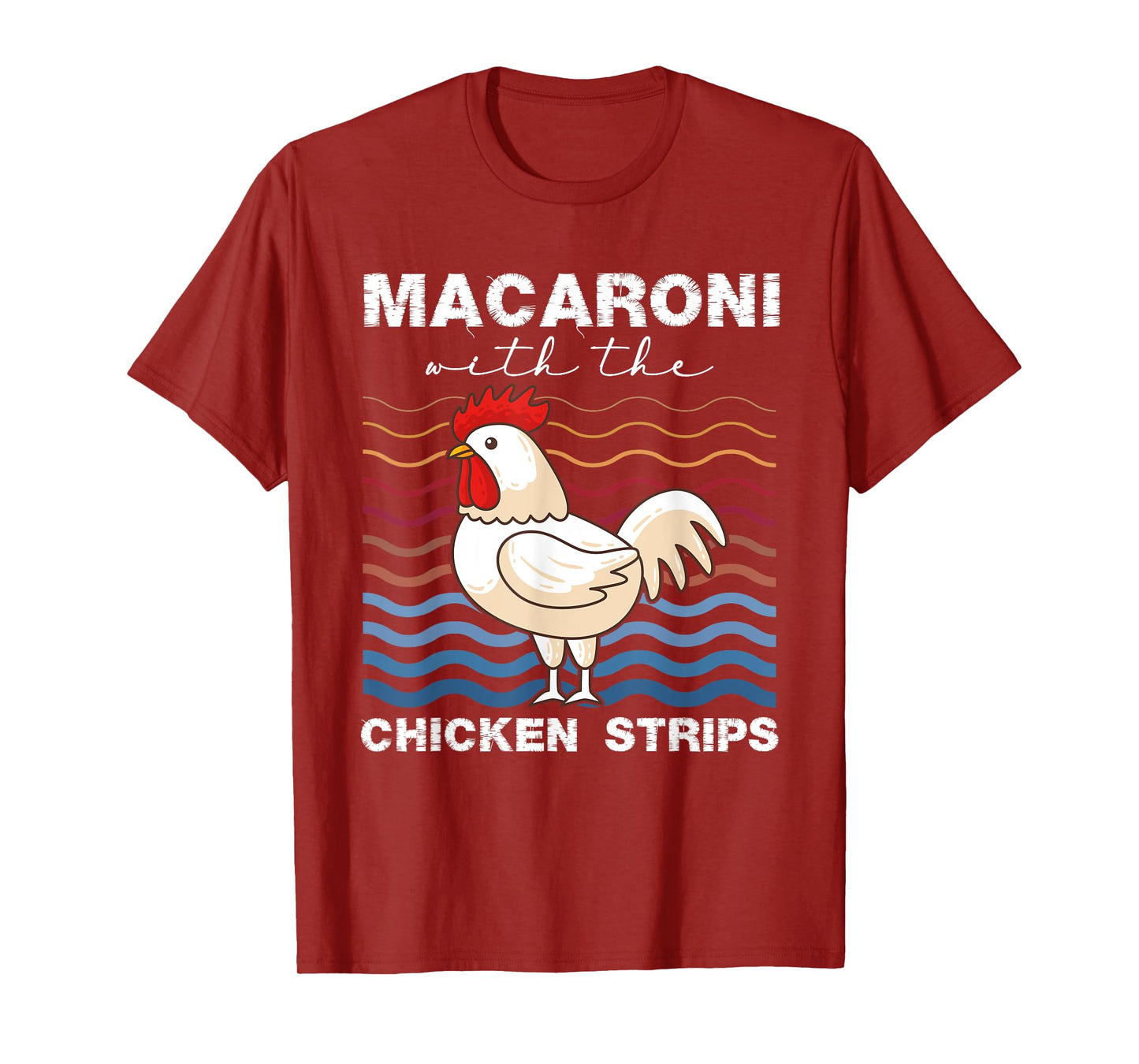 Macaroni With The Chicken Strips Chicken Farmer T-Shirt