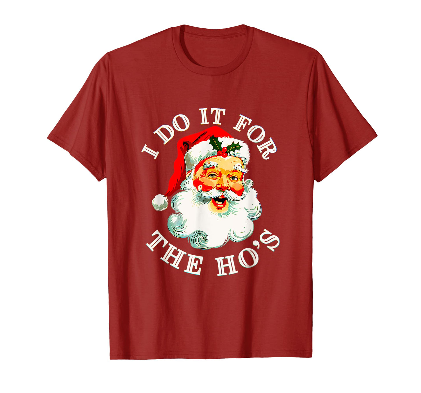 I Do It For The Hos Funny Inappropriate Christmas T-Shirt