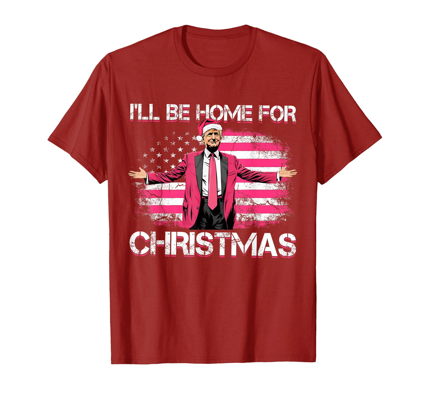 I'll Be Home For Christmas Funny Trump Pink Xmas Pajamas T-Shirt