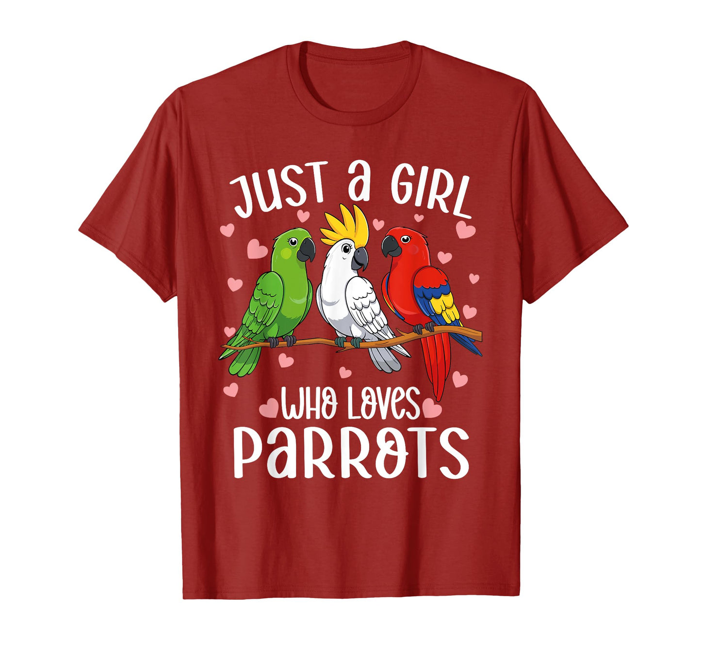 Just a girl who loves parrots Funny Parrot lover Girl T-Shirt