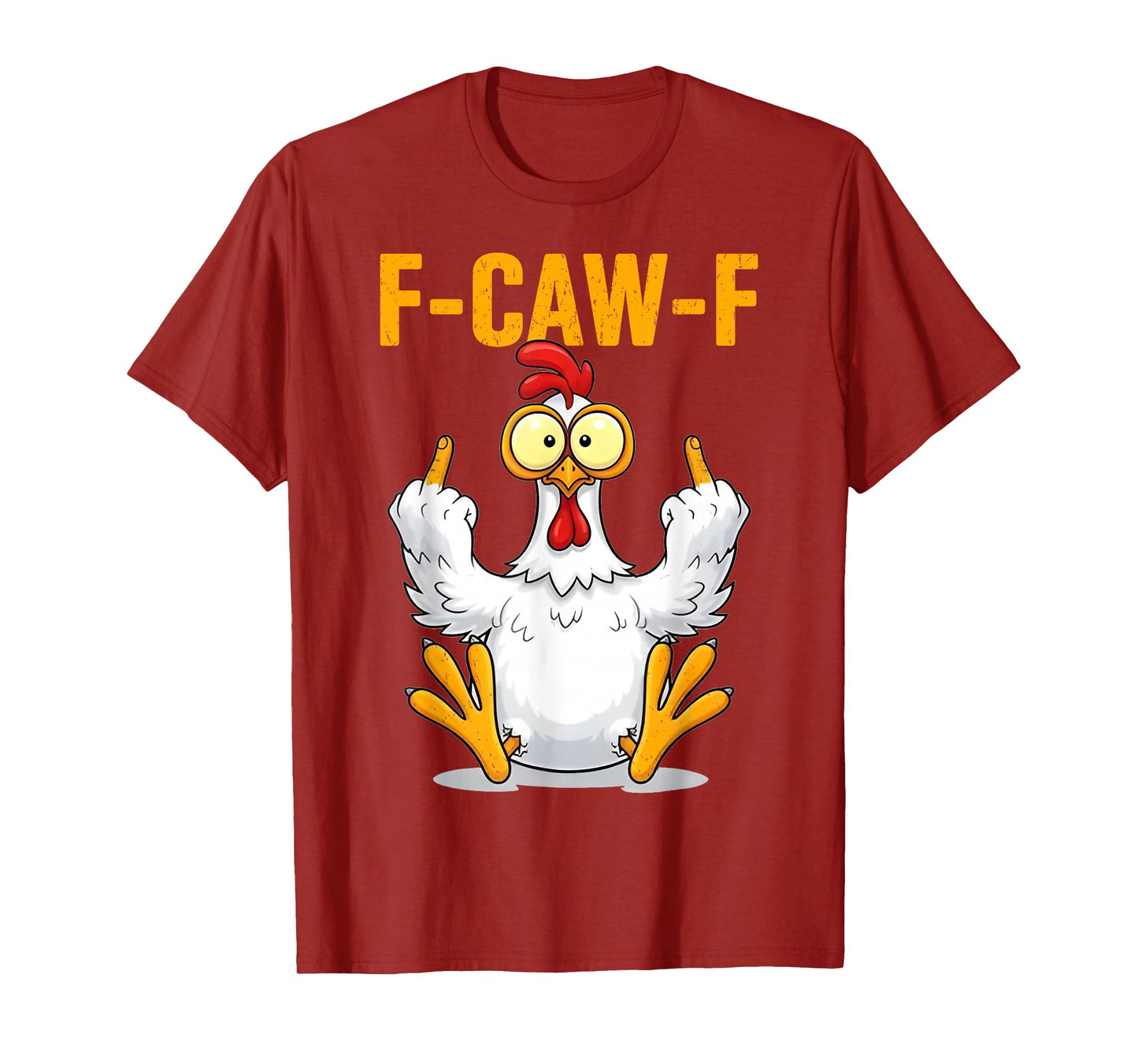 F-Caw-F Funny Chicken Humor Quote Rooster Meme T-Shirt