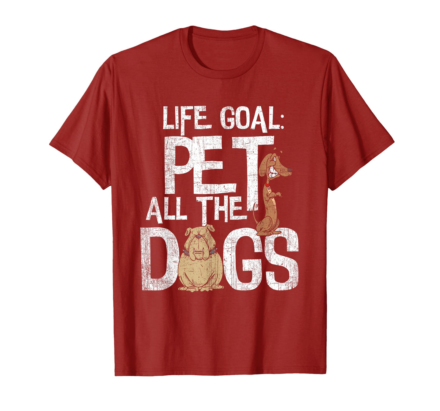 Life Goal Pet All The Dogs Shirt - Funny Dog Lover Gift Men Women Kids T-Shirt
