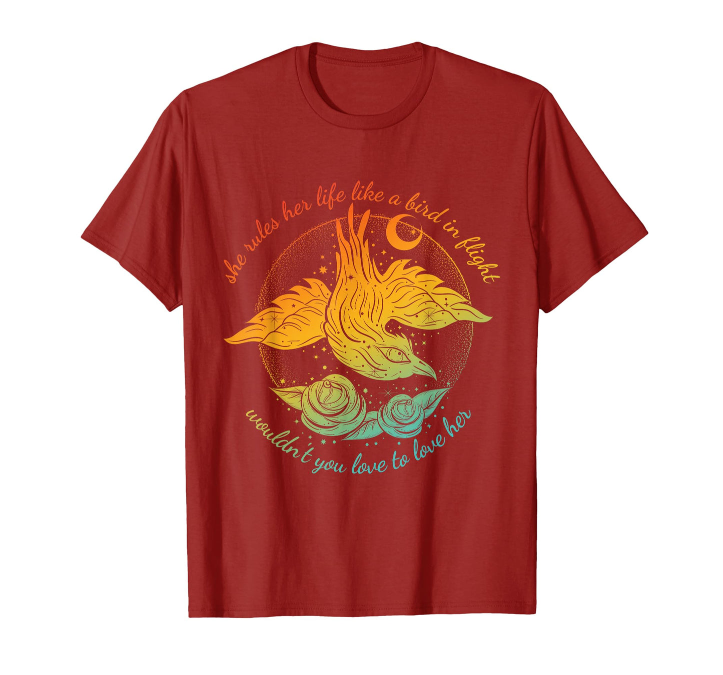 She Rules Her Life Like A Bird In Flight Wouldn't You Love T-Shirt