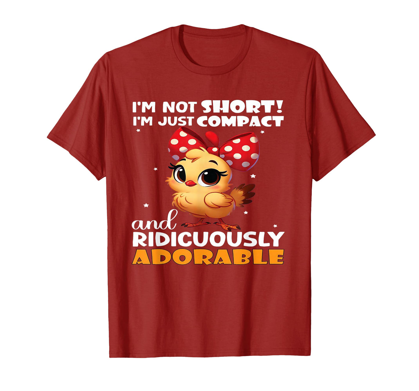I'm not just short I'm just compact and ridiculously T-Shirt