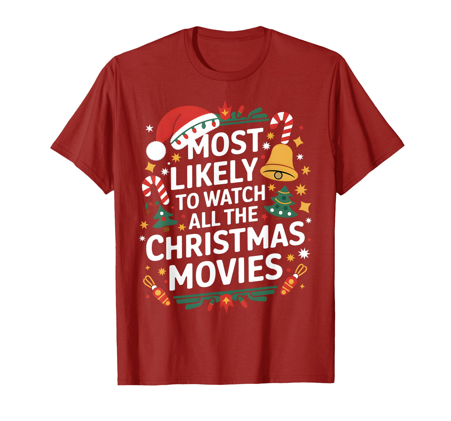 Most Likely To Watch All The Christmas Movies Matching Xmas T-Shirt