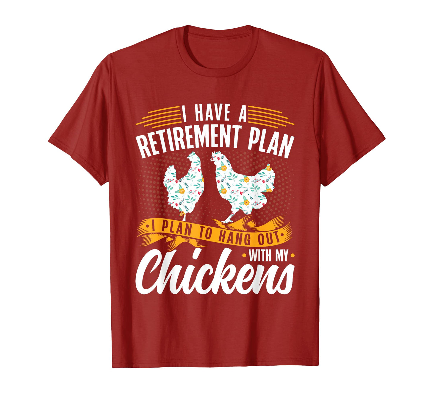 I Have A Plan For Retirement Chicken Farmer T-Shirt