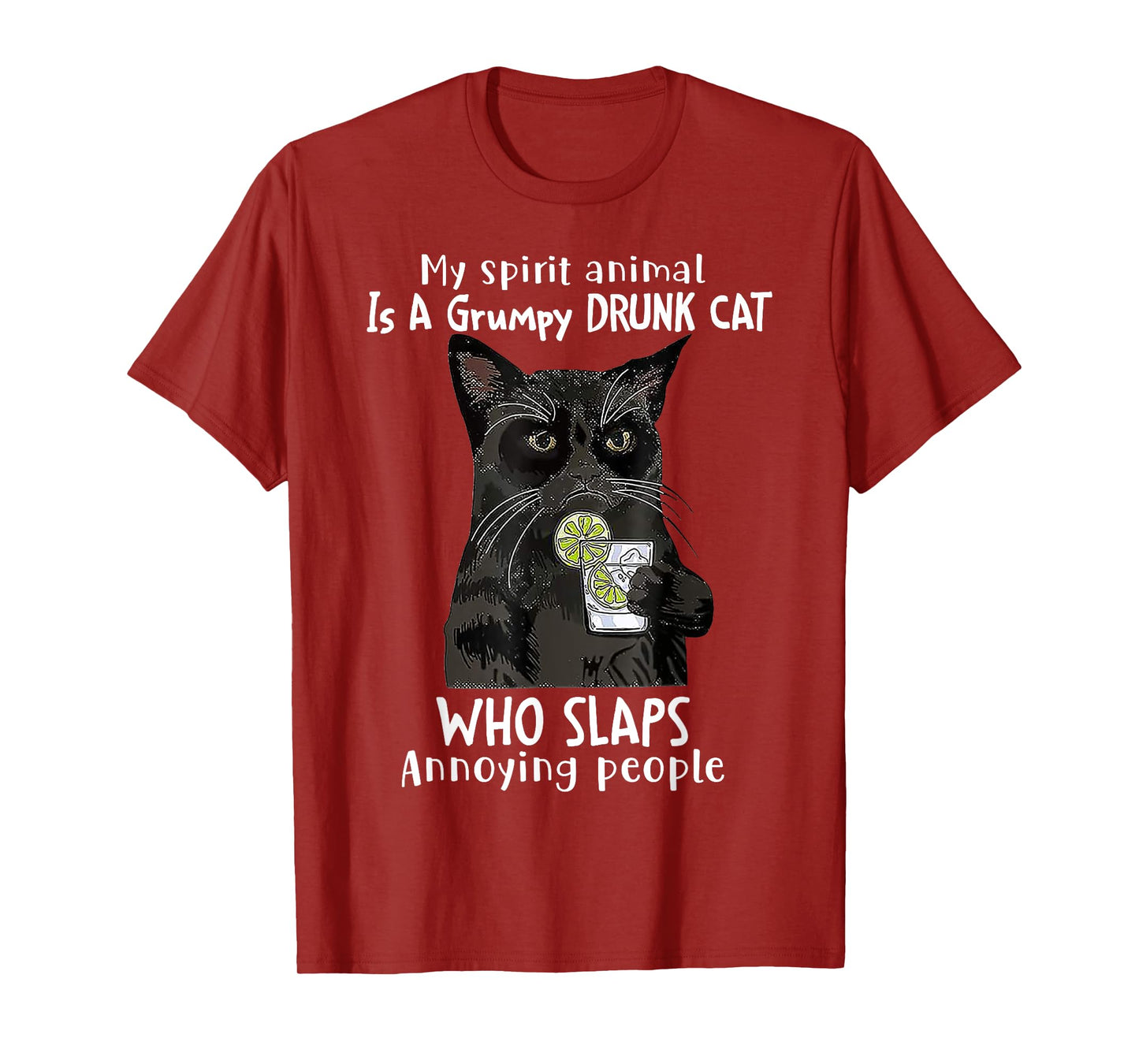 My Spirit Animal Is A Grumpy Drunk Cat Who Slaps Annoying T-Shirt for Men Women