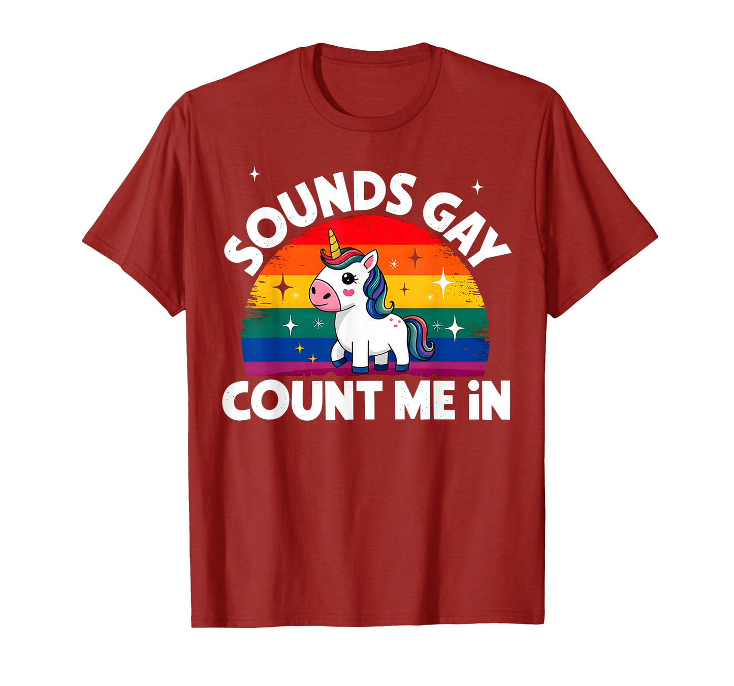 Sounds Gay Count Me In Unicorn Rainbow Flag LGBT Gay Pride T-Shirt