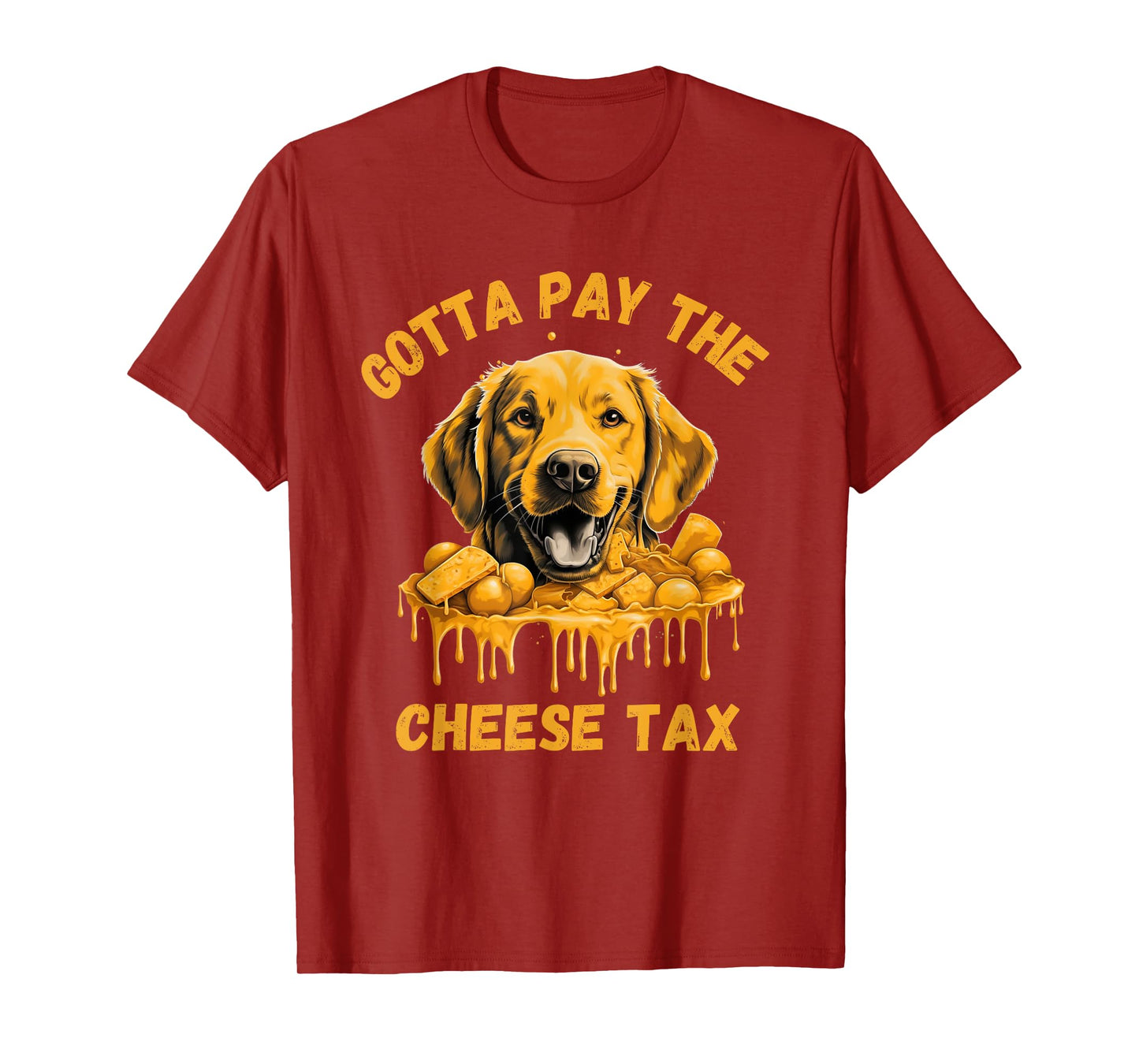 Gotta Pay The Cheese Tax Funny Lab Retriever Cheese Graphic T-Shirt