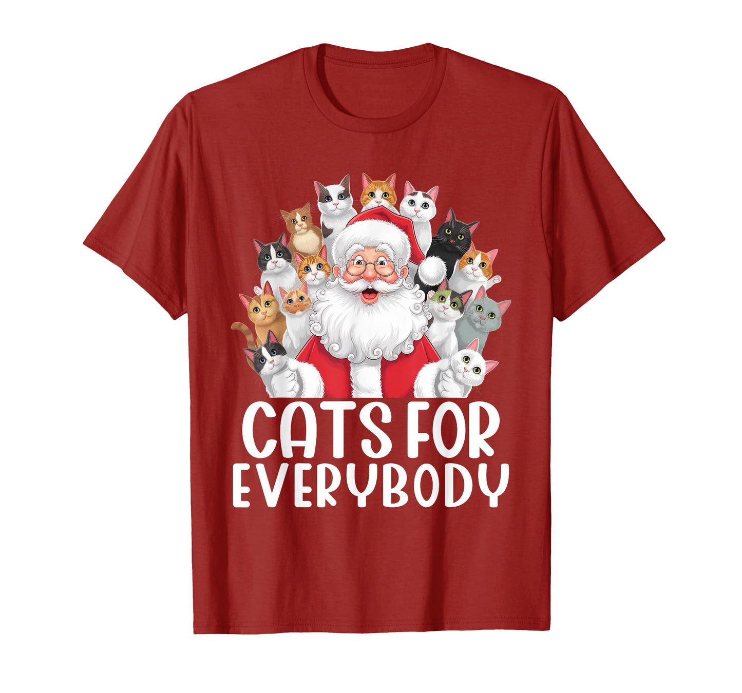 Cats For Everybody Christmas Cat Funny Xmas Santa Men Women Kids T-Shirt