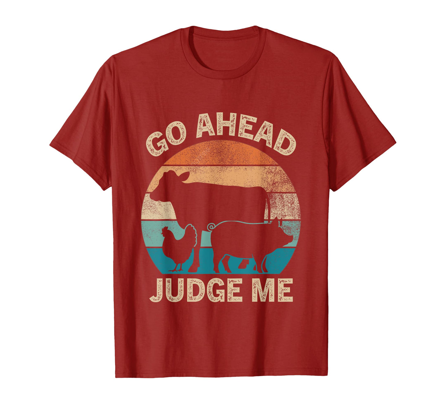 Go Ahead Judge Me Livestock Show Judging Cow Pig Chicken T-Shirt