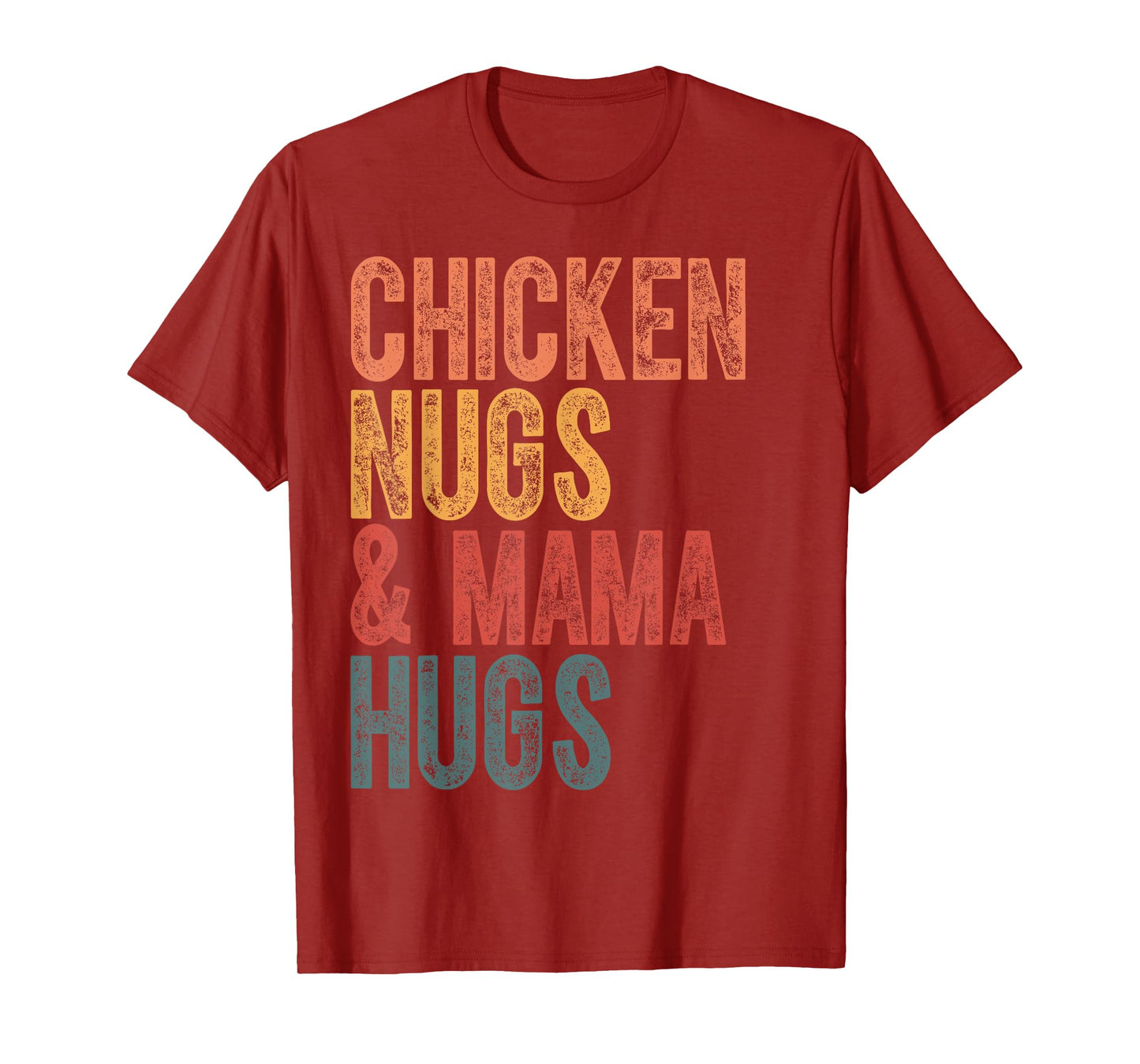 Chicken Nugs And Mama Hugs Funny Chicken Nugget Lover T-Shirt