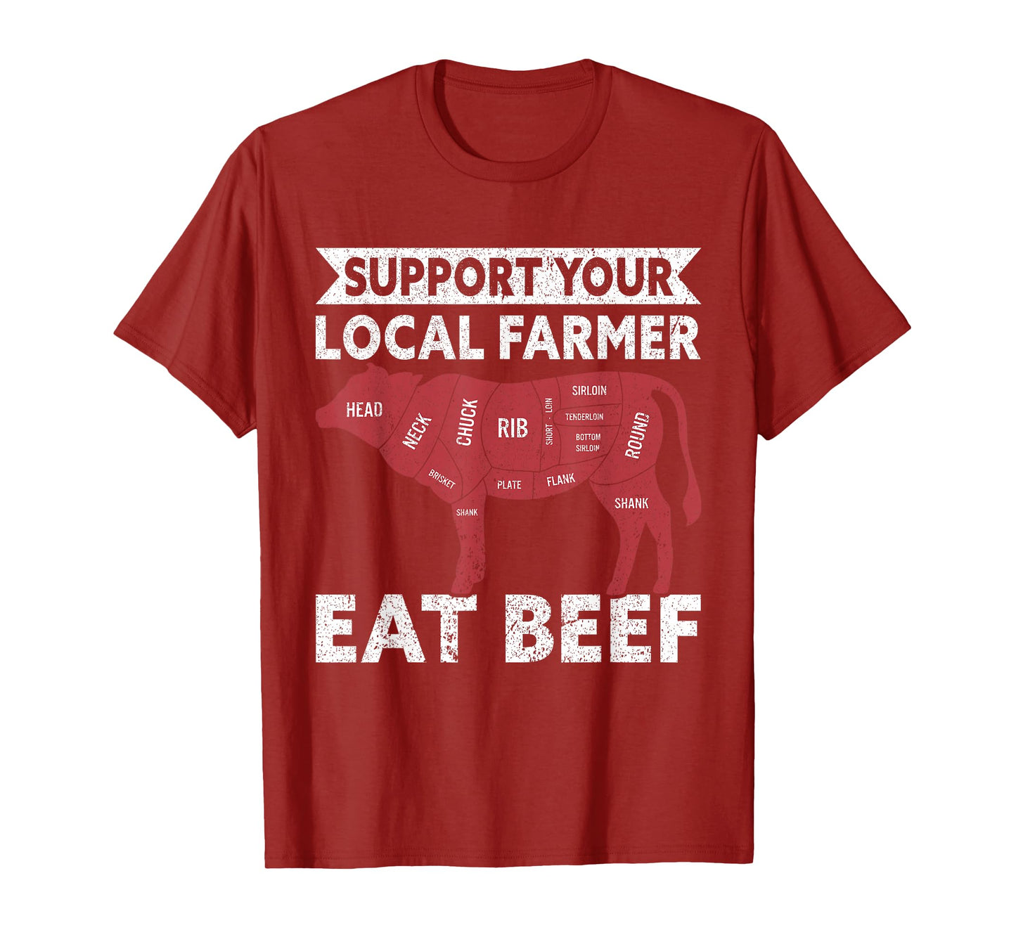 Support Your Local Farmer Eat Beef Lover Funny Cattle Farmer T-Shirt