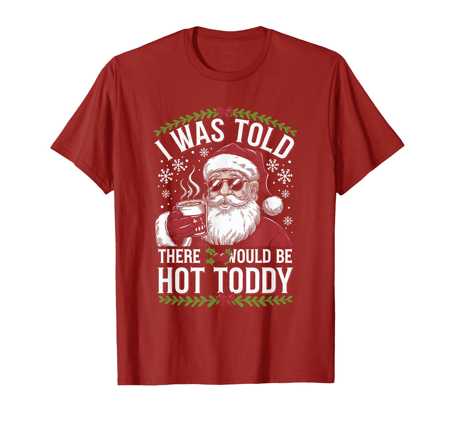I Was Told There Would Be Hot Toddy Santa Christmas Drinking T-Shirt