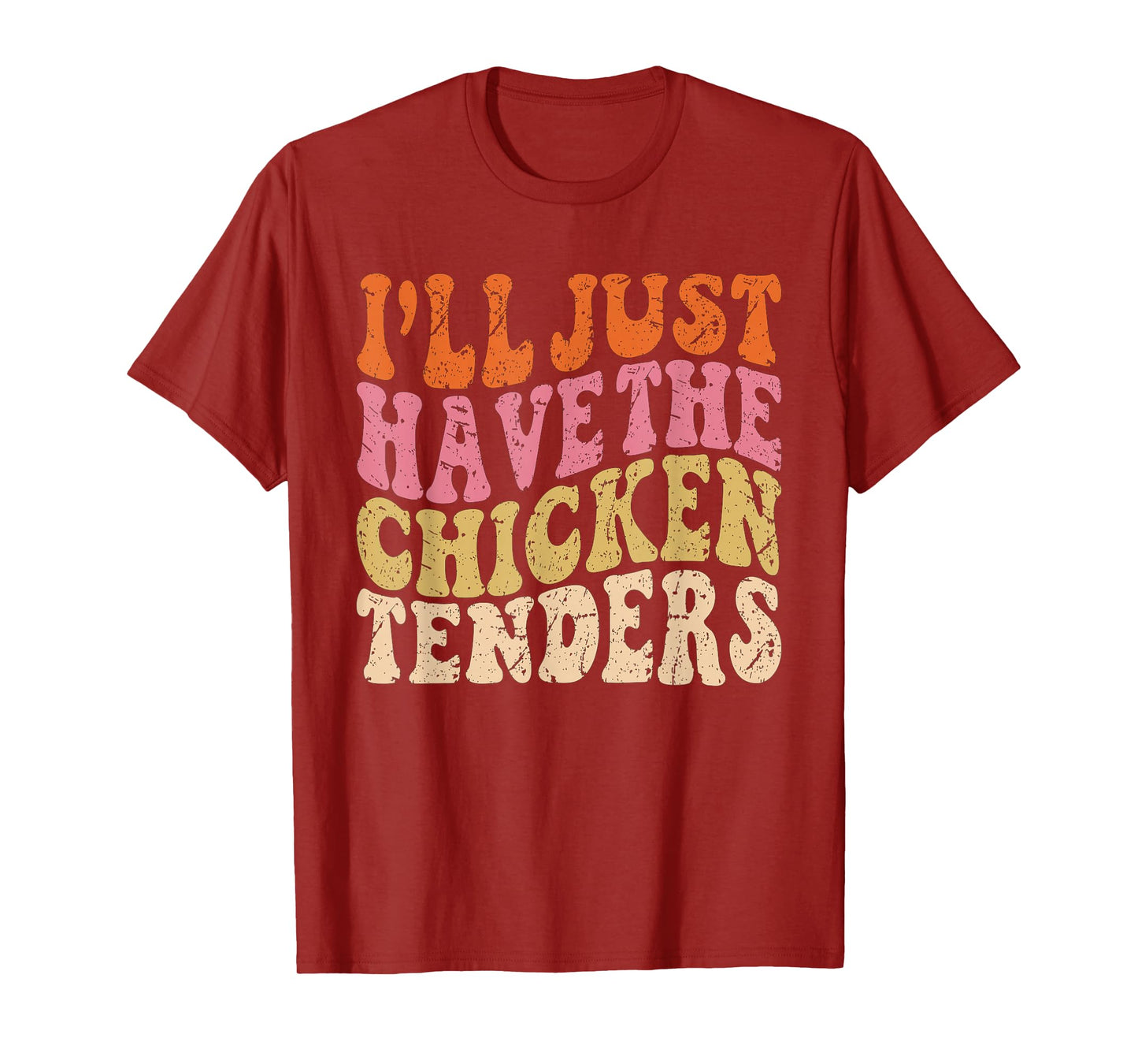 I'll Just Have the Chicken Tenders Funny Chicken Groovy T-Shirt