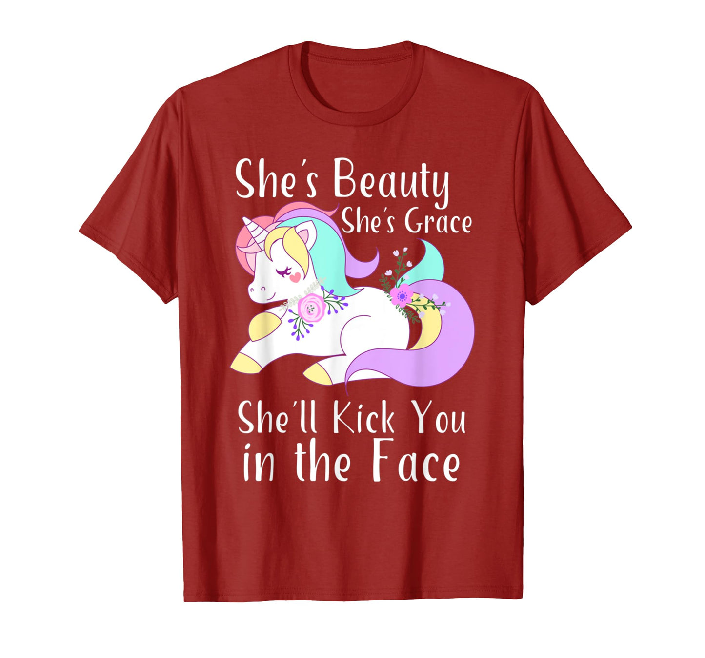 She Is Beauty Grace She'll Kick You in the Face Cute Unicorn T-Shirt