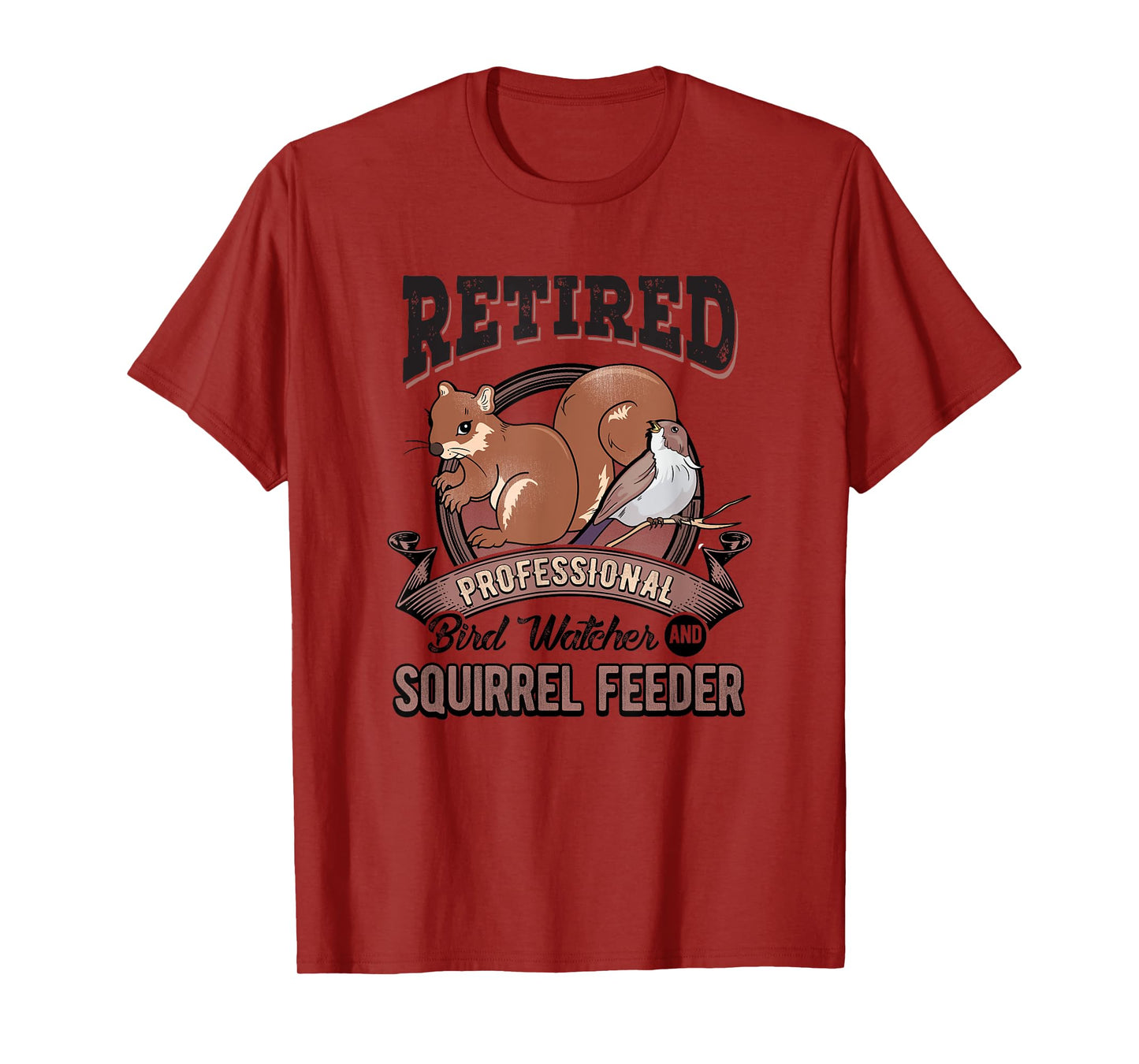 Retirement Funny Gift Bird Watcher Birds Squirrel Feeder T-Shirt