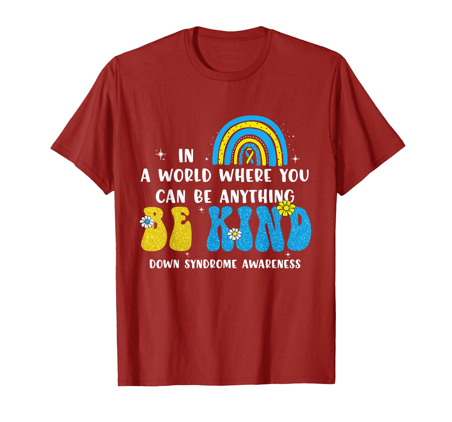 Be Kind Rainbow Down Syndrome Awareness Teacher Women Kids T-Shirt