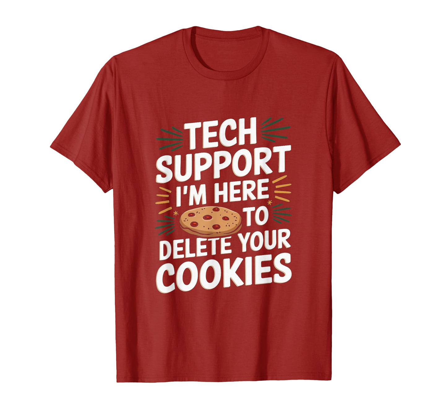 Tech Support I'm Here To Delete Your Cookies Christmas Xmas T-Shirt