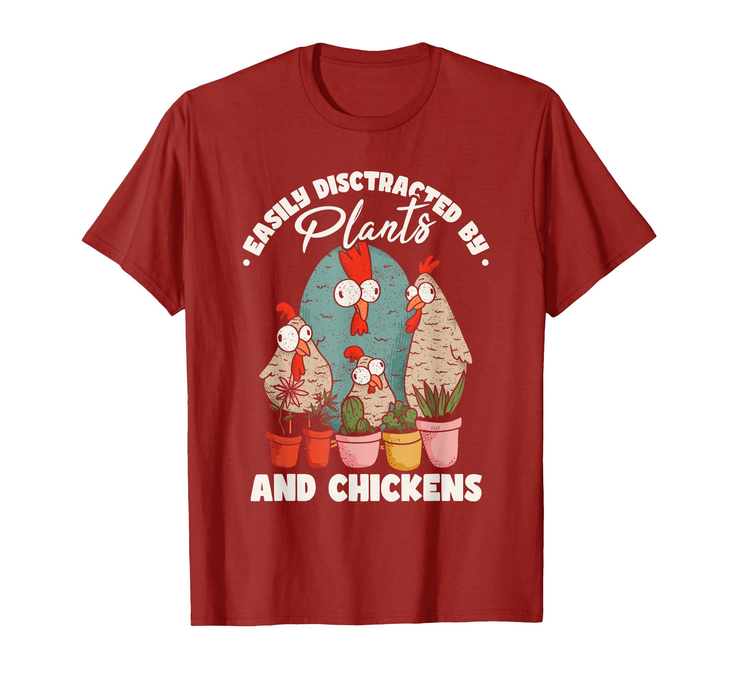 Easily Distracted By Plants And Chickens T-Shirt