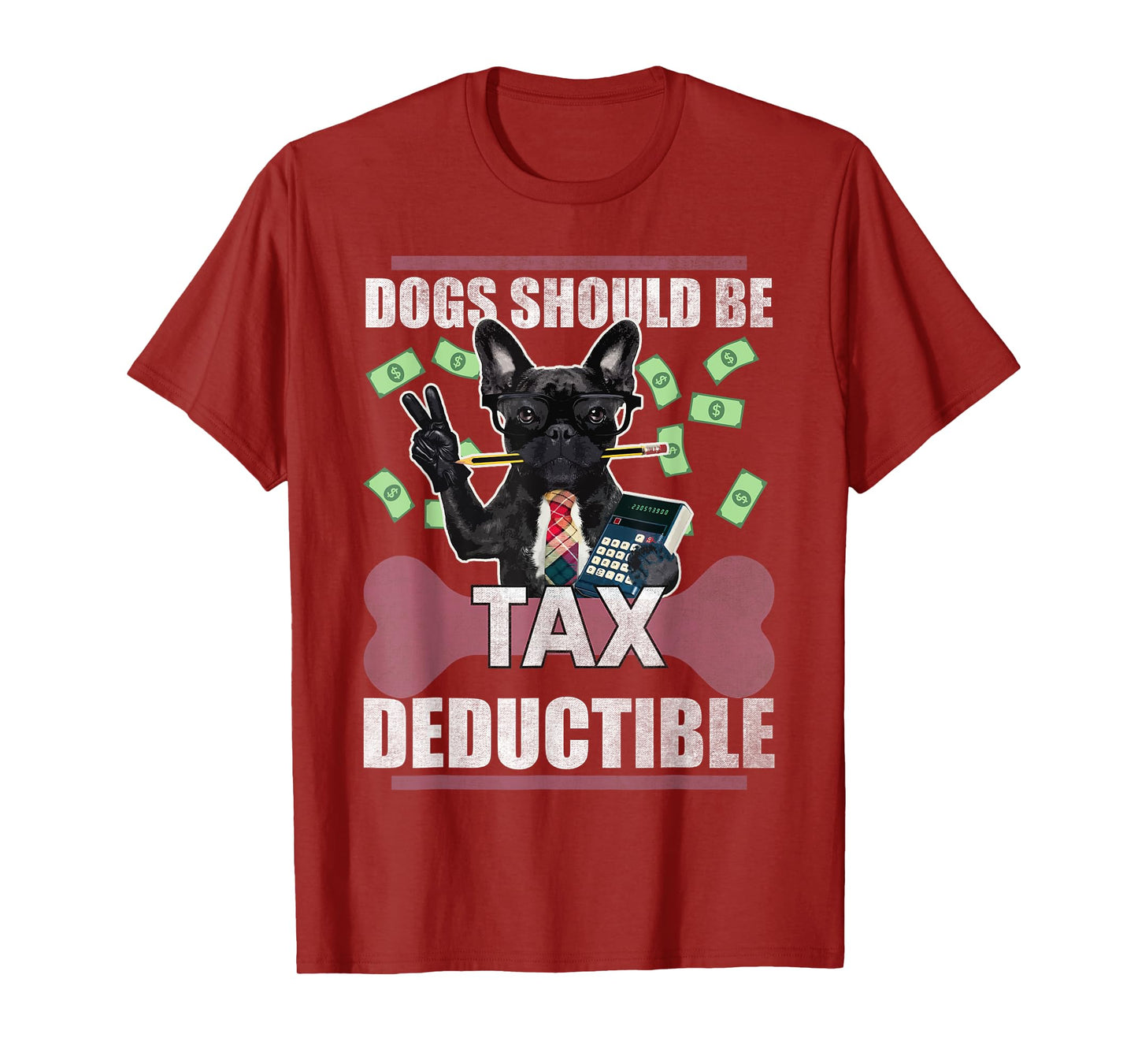 Dogs Should Be Tax Deductible Cute French Bulldog Advocacy Men Women Kids T-Shirt