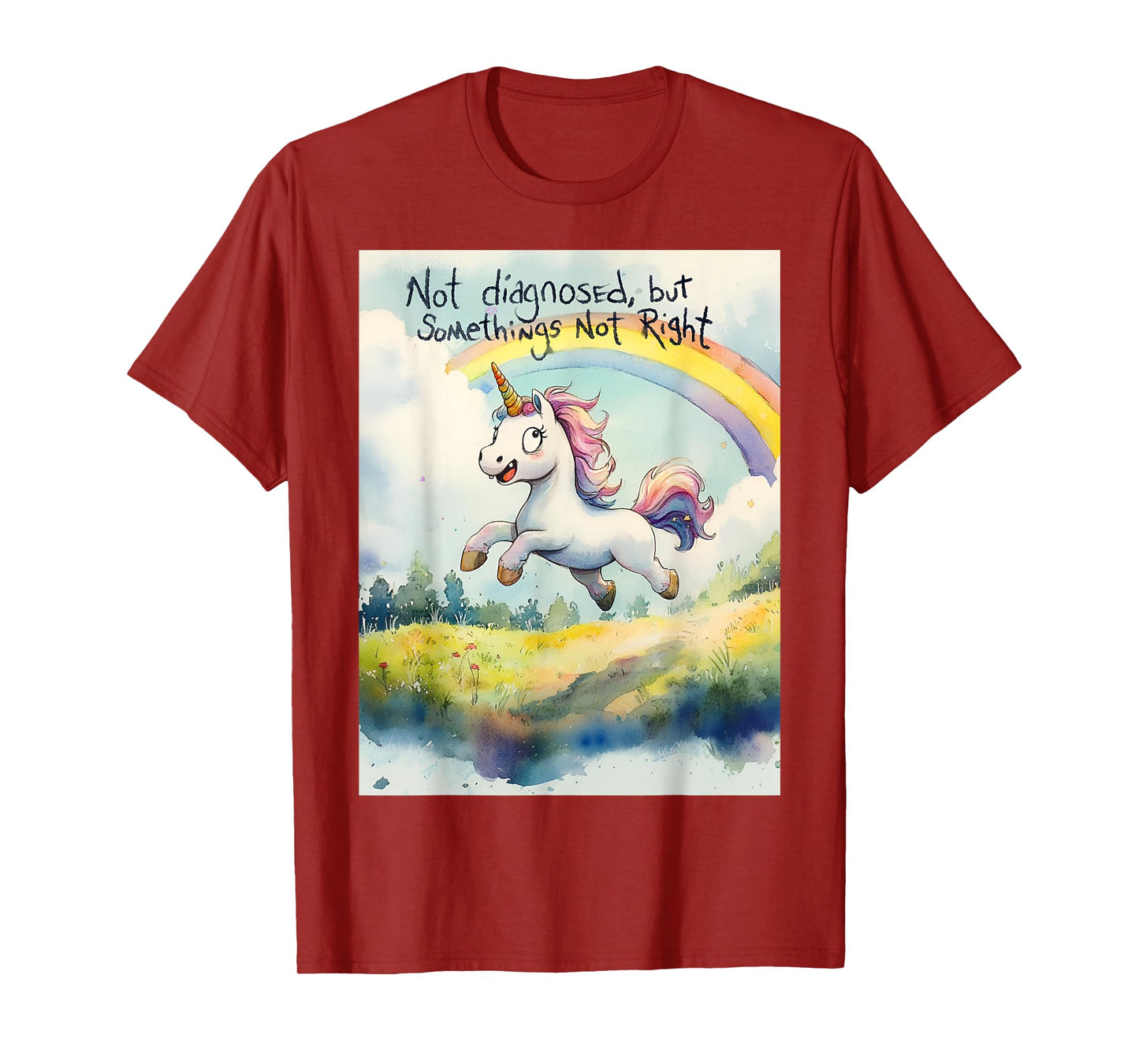 Undiagnosed But Something Ain't Right Unicorn Funny Saying T-Shirt