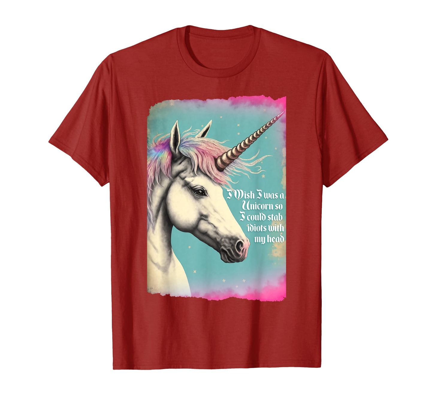 Unicorn Wish I Was Unicorn So I Could Stab Idiots With Horn T-Shirt