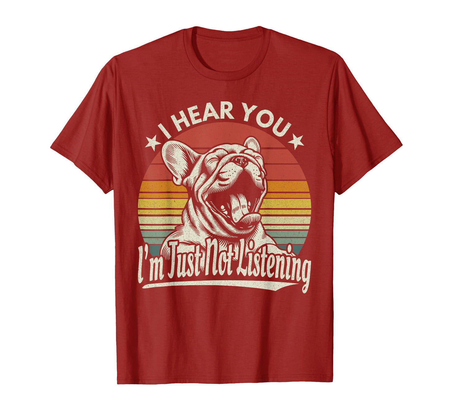 Yawn French Bulldog I Hear You I´m Just Not Listening Retro T-Shirt
