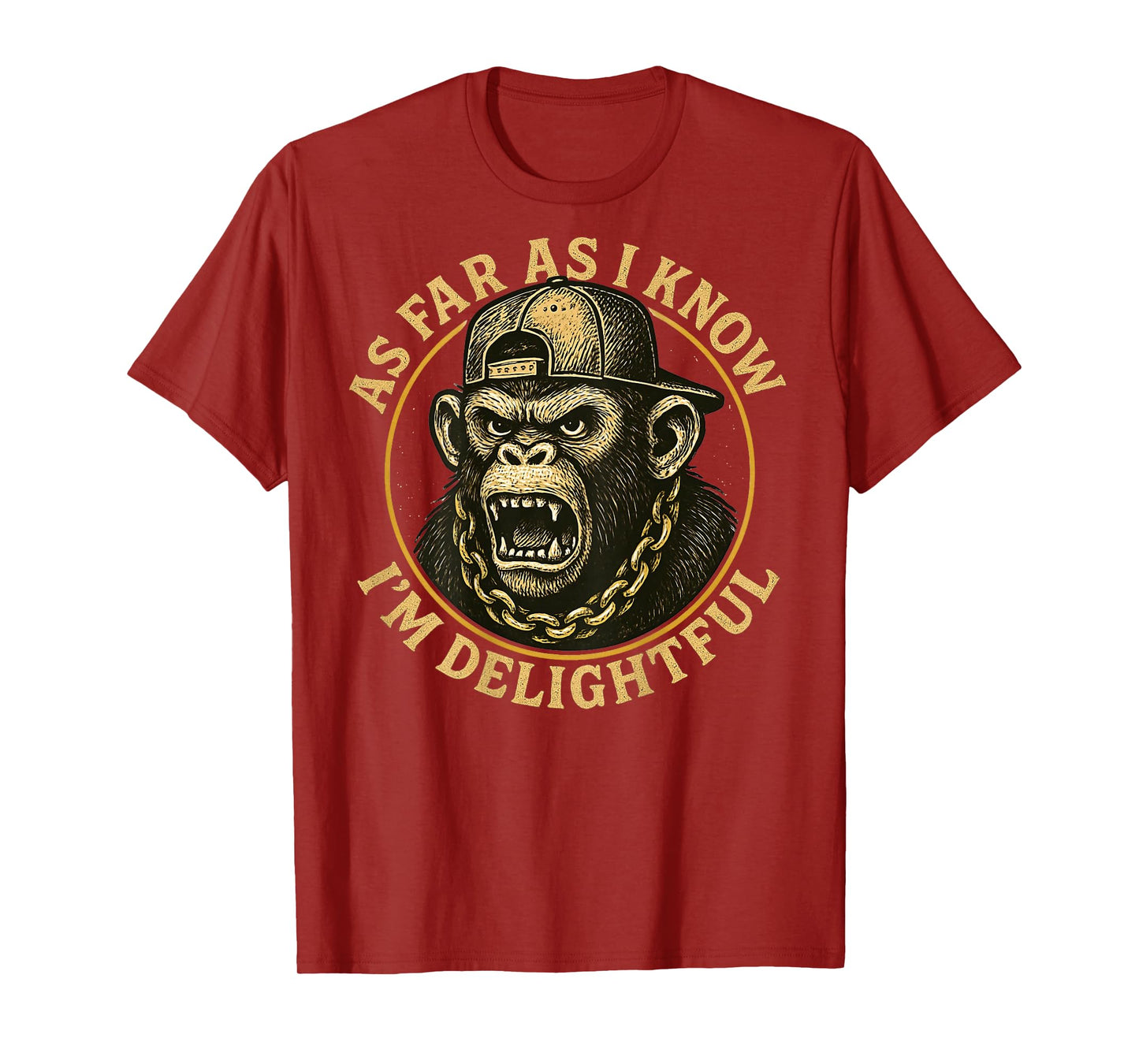 (ON Back) As Far As I Know I'm Delightful Funny Monkey T-Shirt