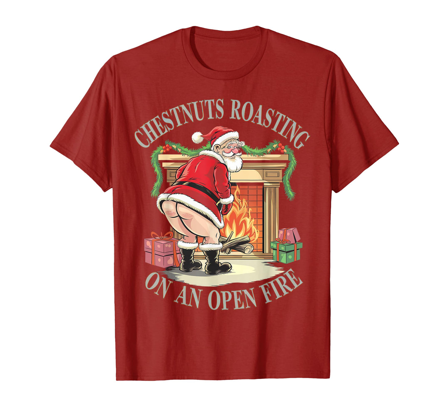 Chestnuts Roasting On An Open Fire Naughty Santa Xmas Humour T-Shirt