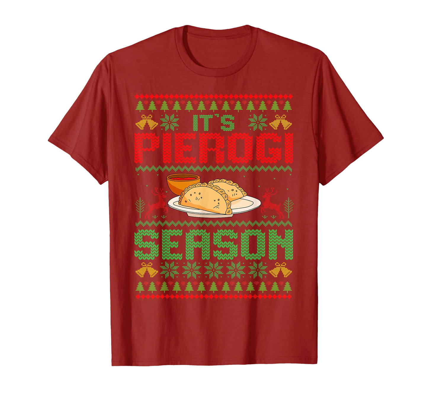 It's Pierogi Season - Polish Food Ugly Christmas Pierogi T-Shirt