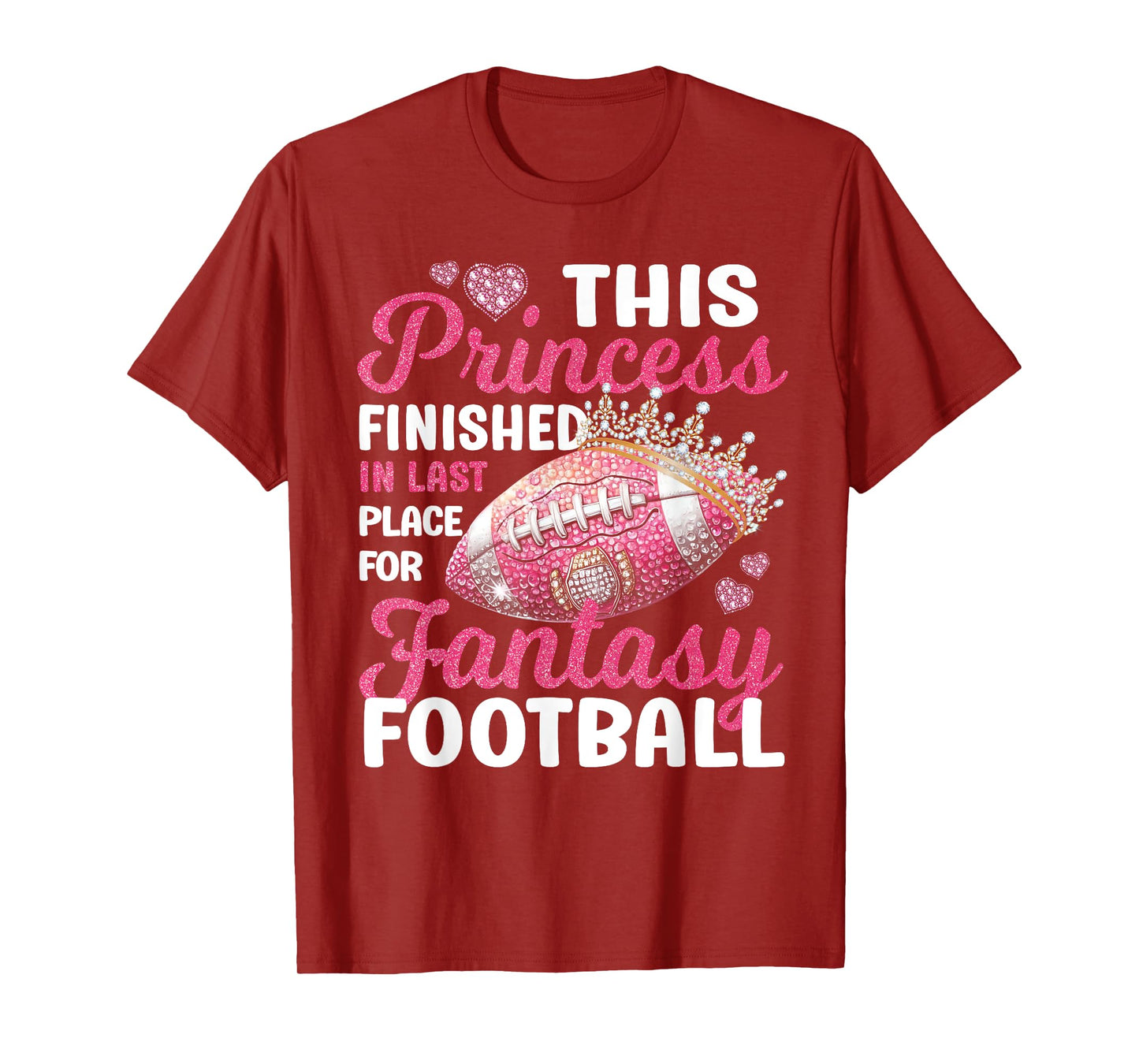 This Princess Finished In Last Place for Fantasy Football T-Shirt