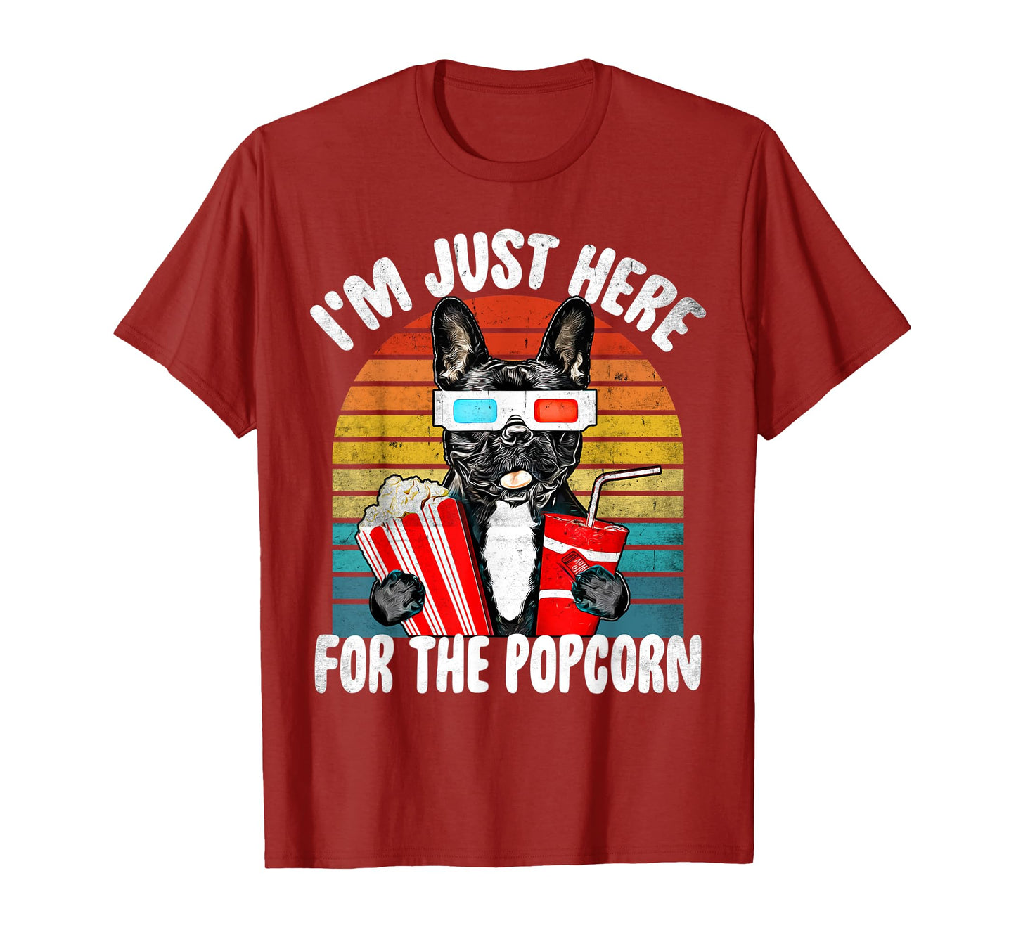 Just Here For The Popcorn Frenchie Dog - Party Movie Quote T-Shirt