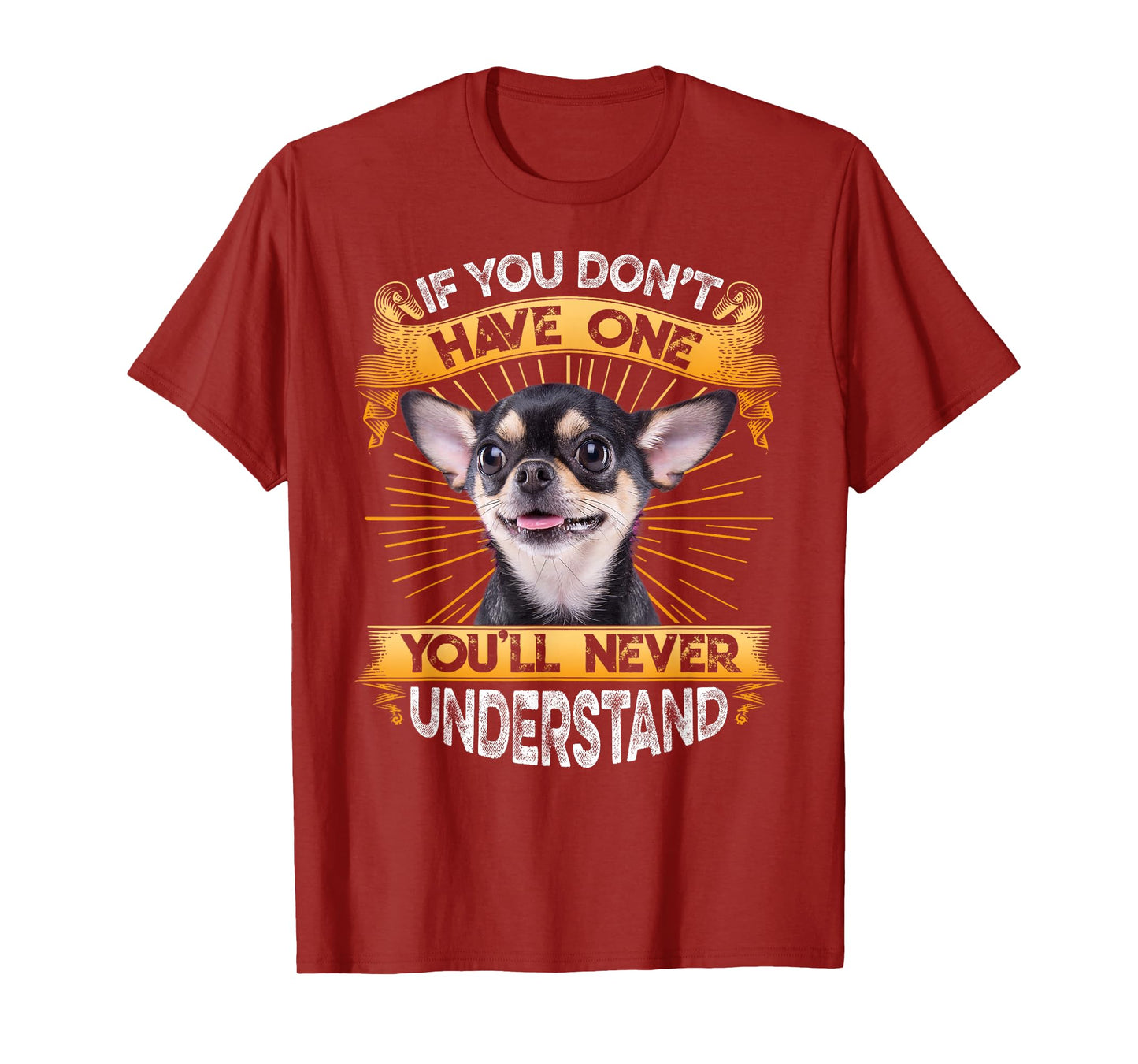 If You Don't Have One Chihuahua Funny T-Shirt