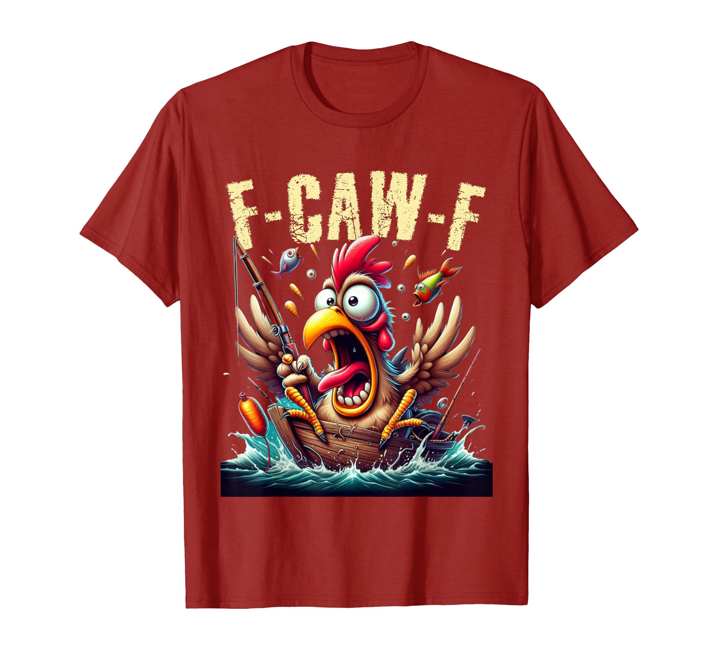 Fishing F-CAW-F Funny Chicken Scream Humor T-Shirt