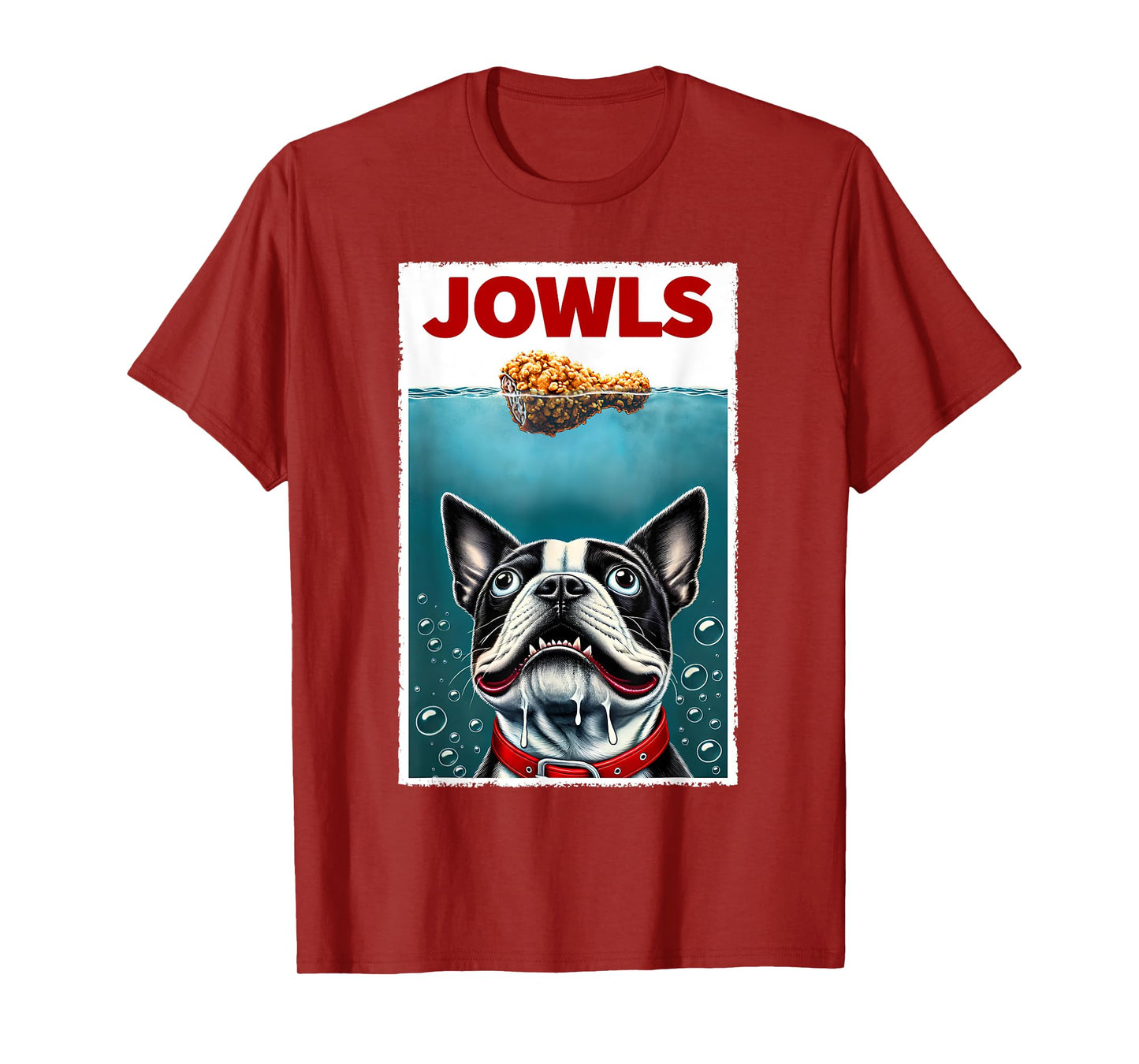 Funny Boston Terrier & Fried Chicken Parody Jowls Dog Lover T-Shirt for Men Women Girls Kids