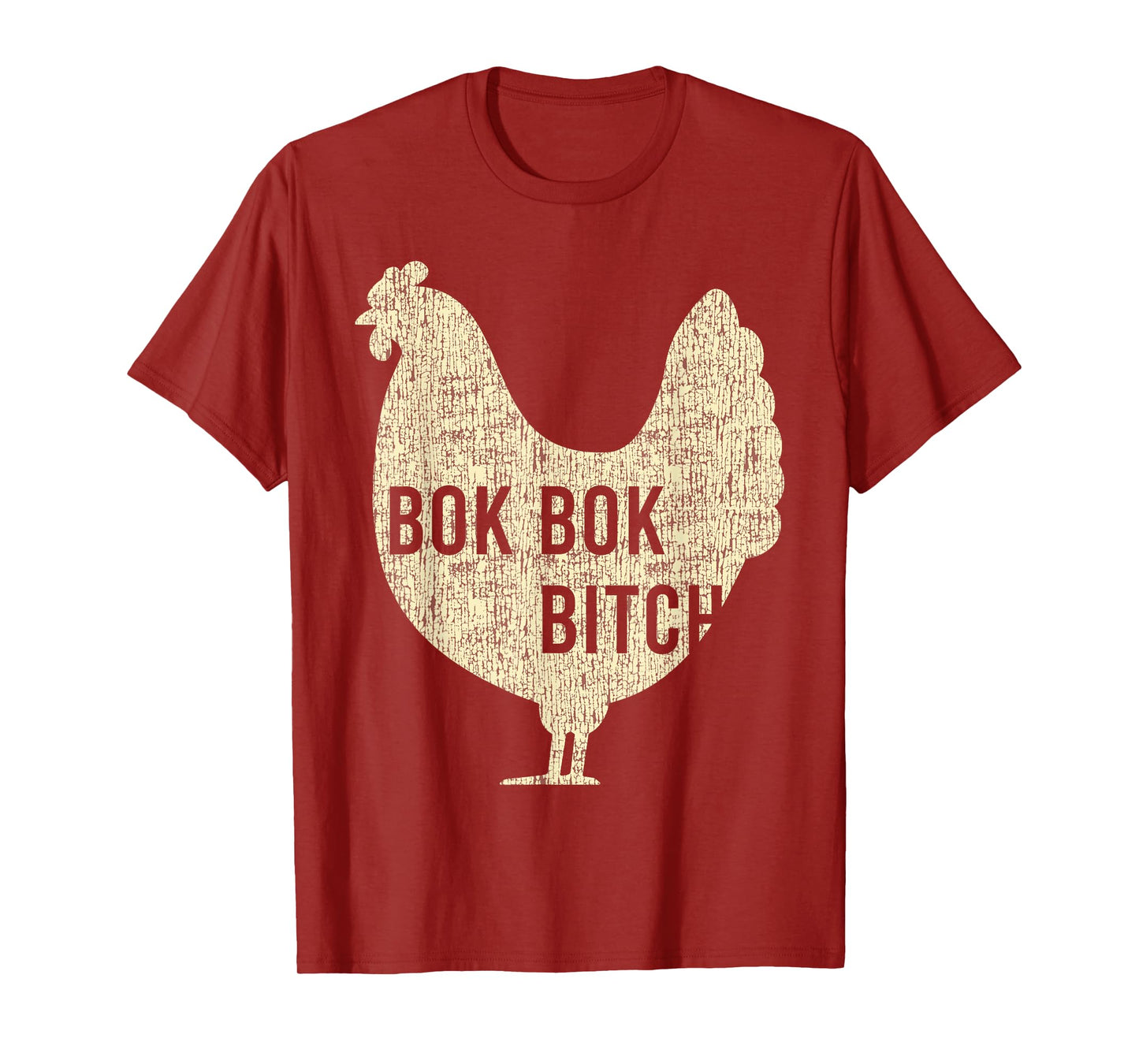 Bok Bok Bitch Chicken Funny Farm Rooster T-Shirt