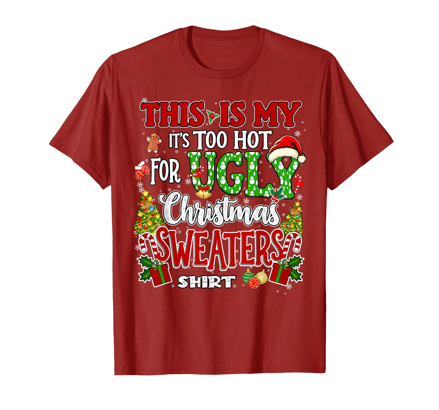 Too Hot Ugly Christmas Sweaters Funny Xmas Men Women Family T-Shirt