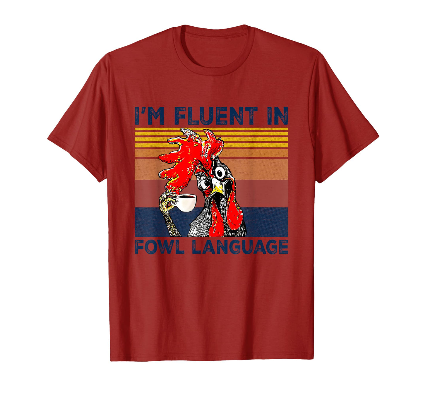 I'm Fluent In Fowl Language Funny Rooster Retro Vintage T-Shirt