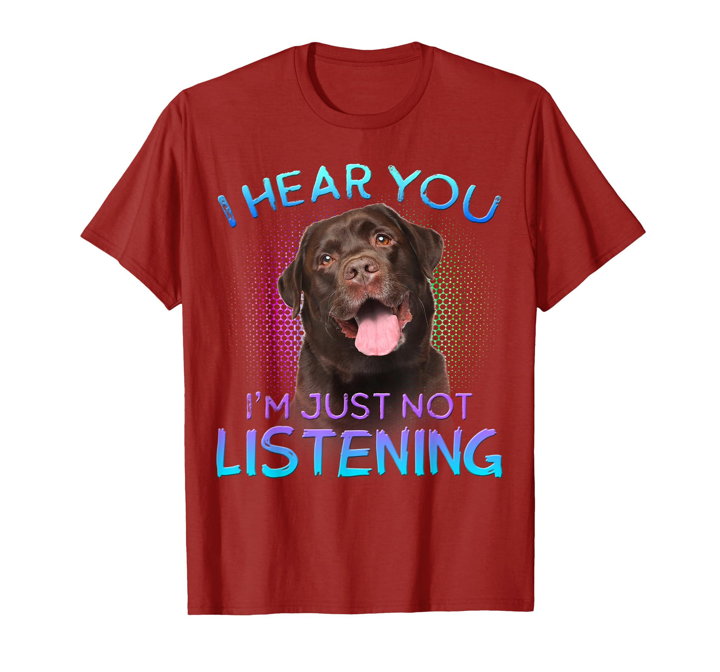 Chocolate Labrador I hear you not listening T-Shirt