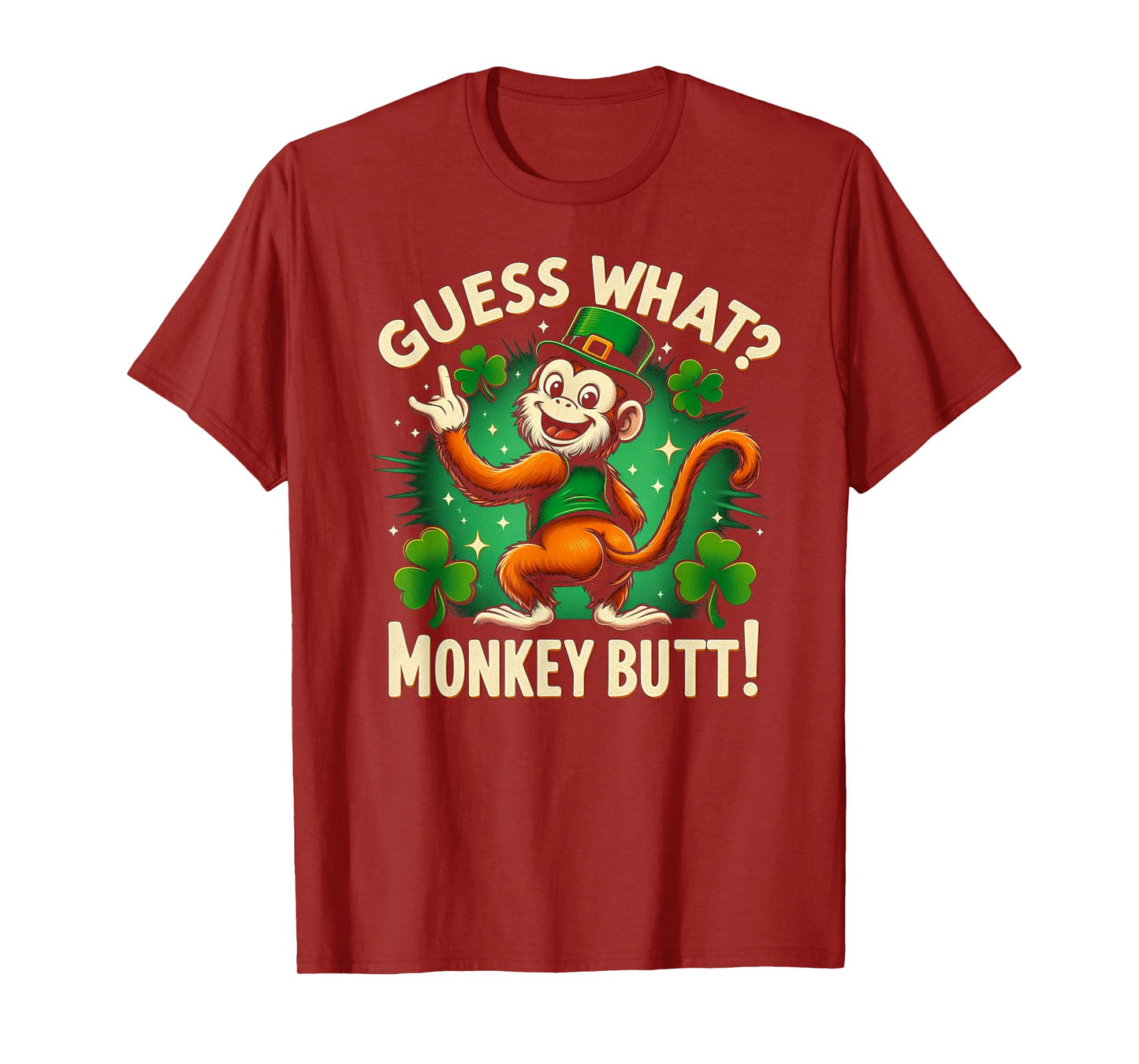 Guess What? Monkey Butt! Funny St Patricks Day Monkey Funny T-Shirt